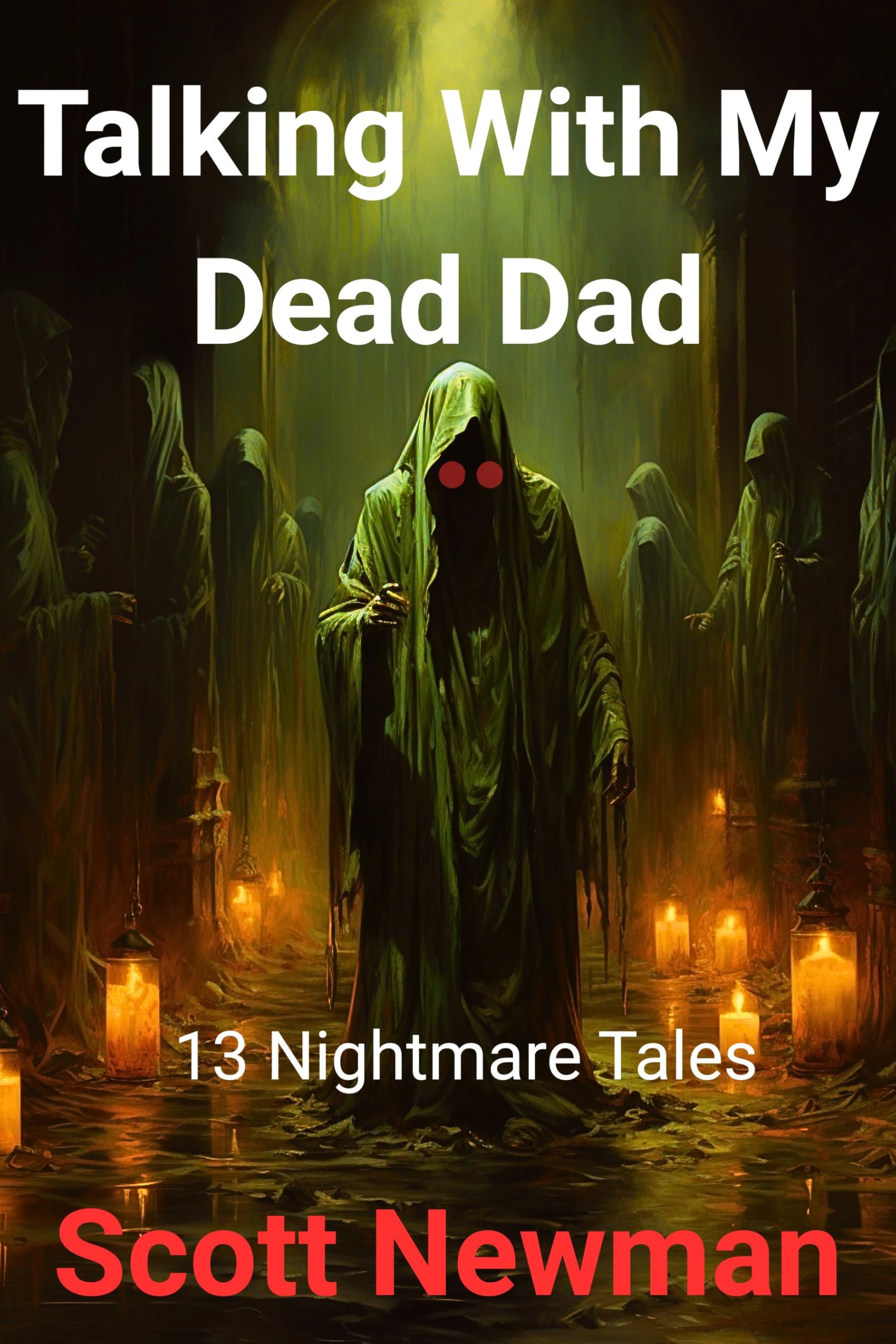 Talking With My Dead Dad: 13 Nightmare Tales