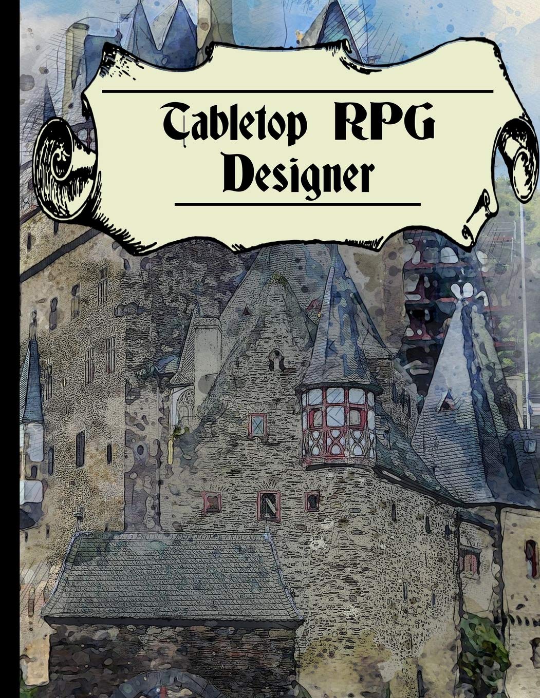 Tabletop RPG Designer: Create your own role playing game and play with friends | Space for creating characters and weapons, drawing maps, design your ... book is perfect for creative minds and artist