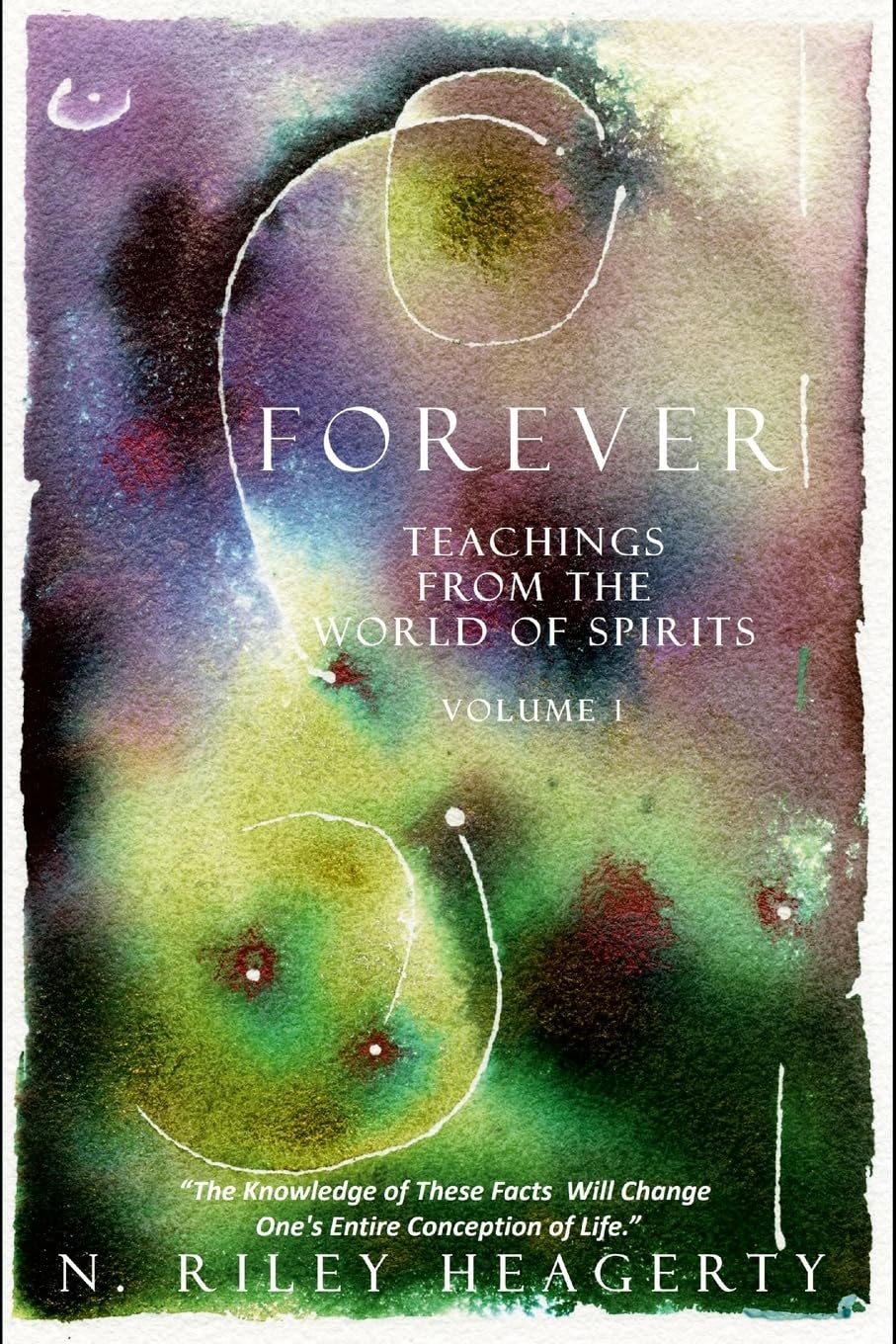 Forever: Teachings From The World of Spirit