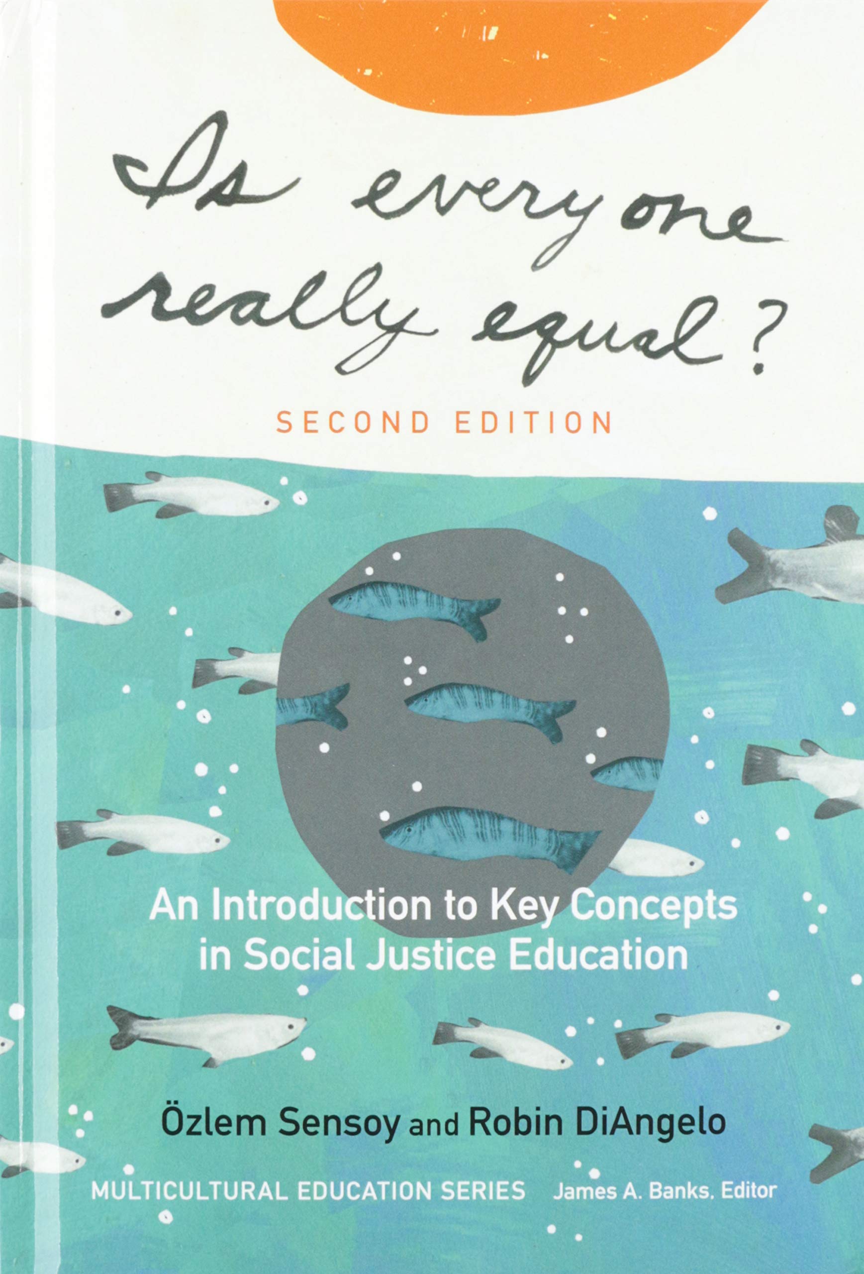 Is Everyone Really Equal?: An Introduction to Key Concepts in Social Justice Education (Multicultural Education Series)