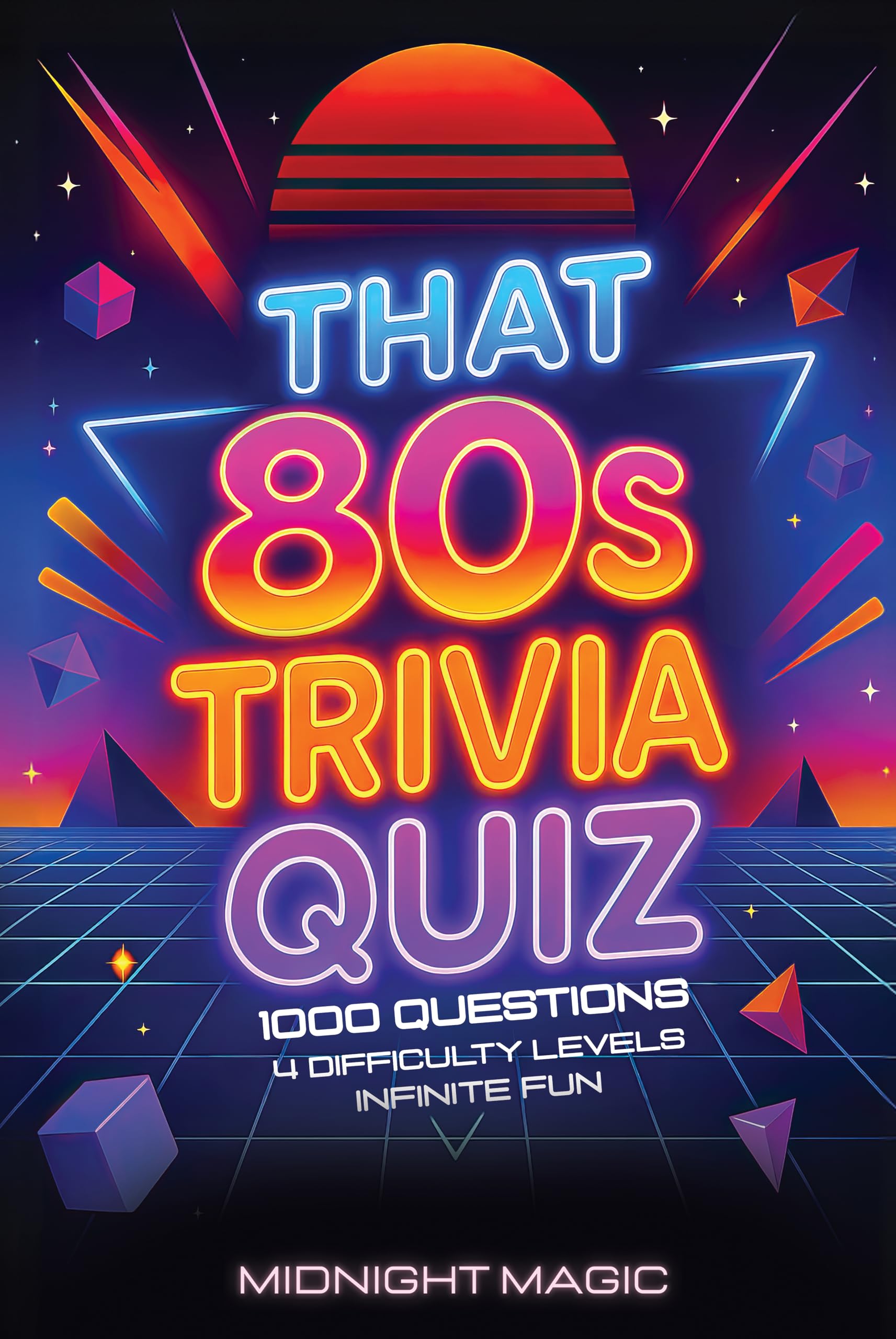 That 80s Trivia Quiz: 1000 Questions on 1980s Movies, Music, TV, Fashion, Games & Pop Culture | Perfect for Retro Game Nights, Road Trips & Parties for ... and Friends (That Trivia Quiz Book 2)