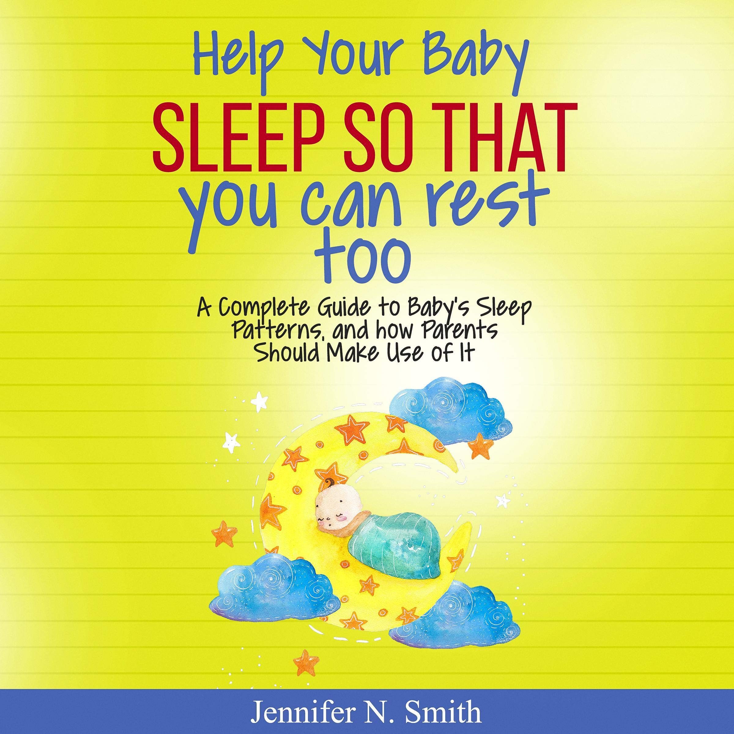 Help Your Baby Sleep So That You Can Rest Too!