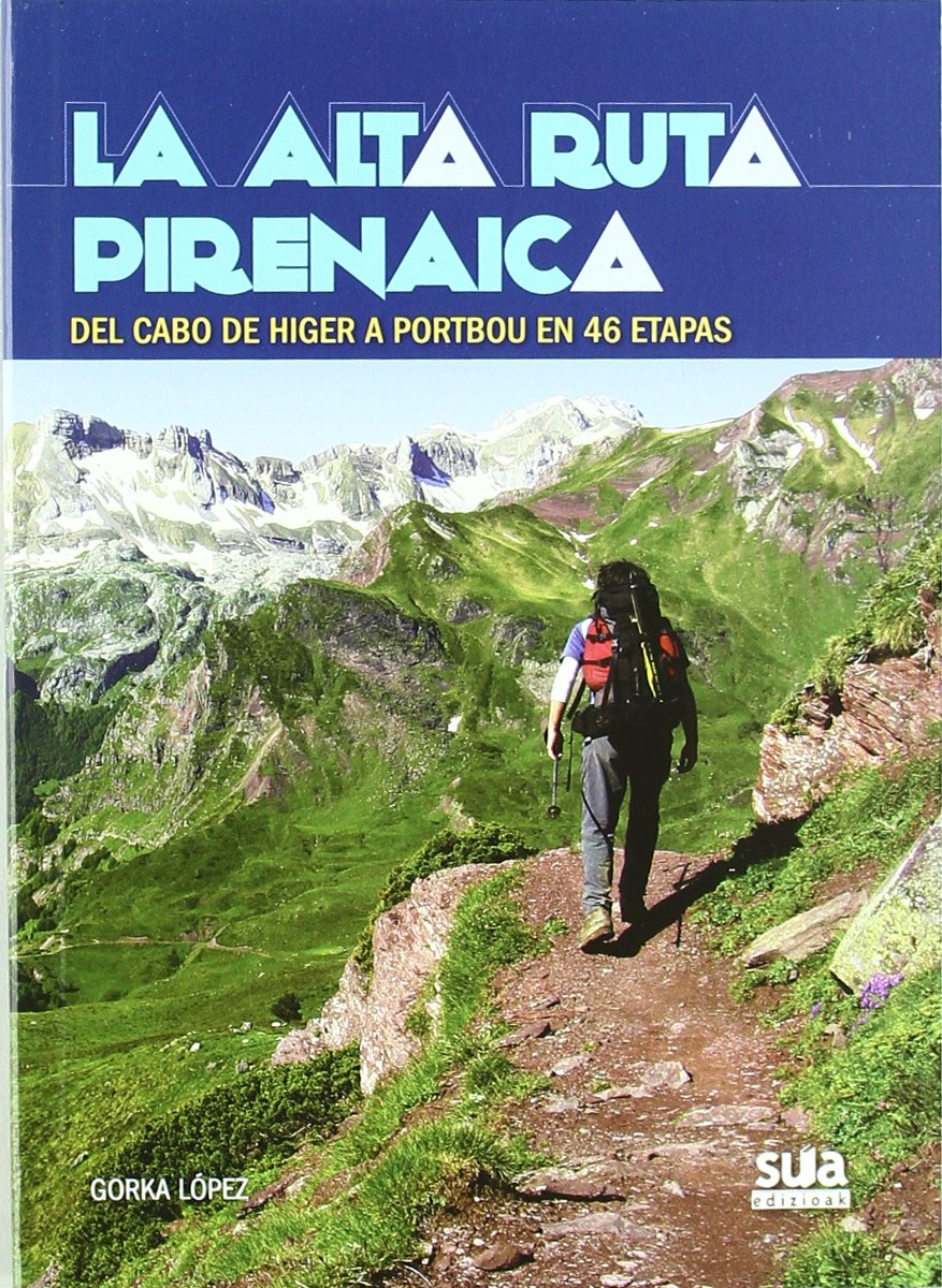 Gorka Lopez CallejaLa Alta Ruta Pirenaica: Del cabo de Higer a Portbou en 46 etapas