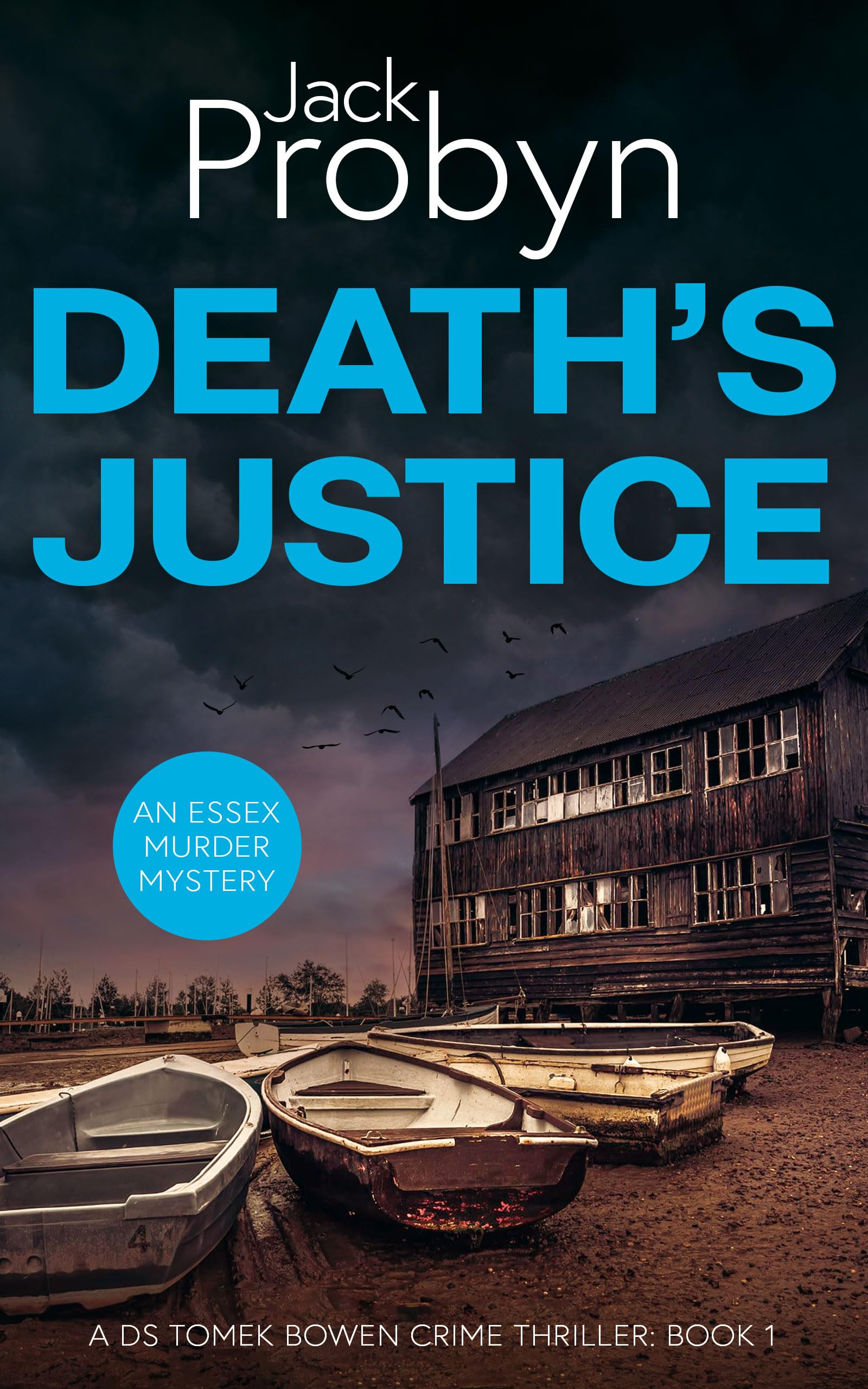 Death's Justice: A Chilling Essex Murder Mystery Novel (DS Tomek Bowen Crime Thriller Book 1)