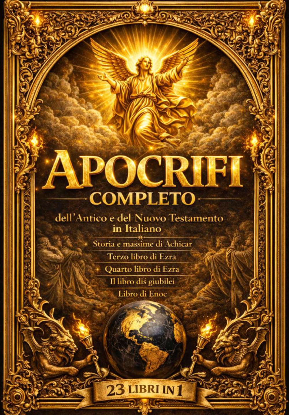 Apocrifi Completi dell’Antico e del Nuovo Testamento in Italiano – I Libri Perduti della Bibbia, Vangeli Apocrifi, Antichi Testi Sacri e Tradizioni Dimenticate della Prima Spiritualità