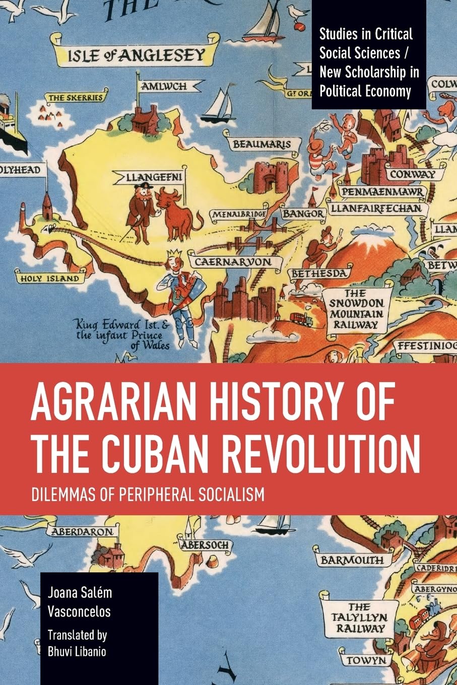 Agrarian History of the Cuban Revolution: Dilemmas of Peripheral Socialism (Studies in Critical Social Sciences)