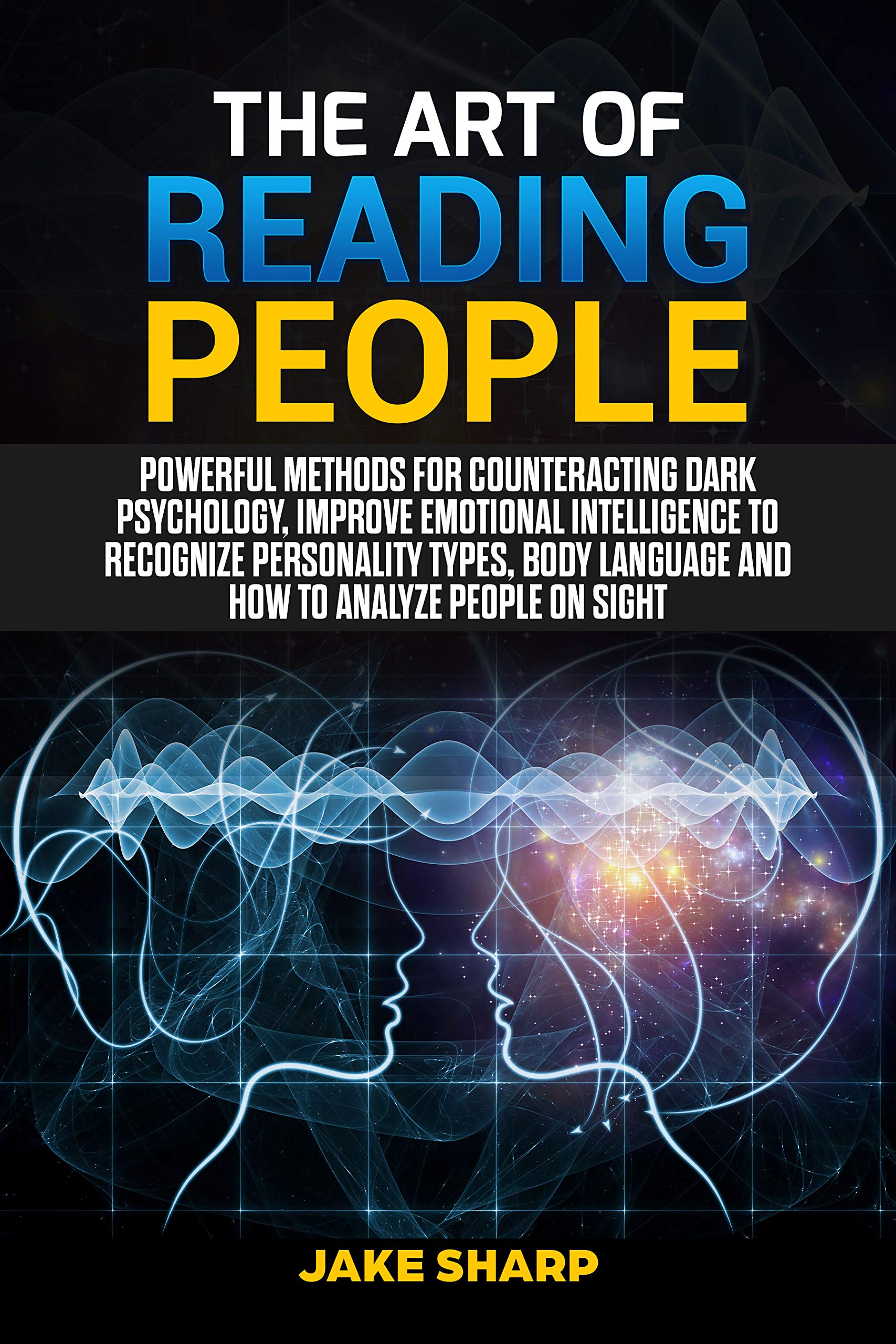 Buy The Art of Reading People: Powerful Methods for Counteracting Dark