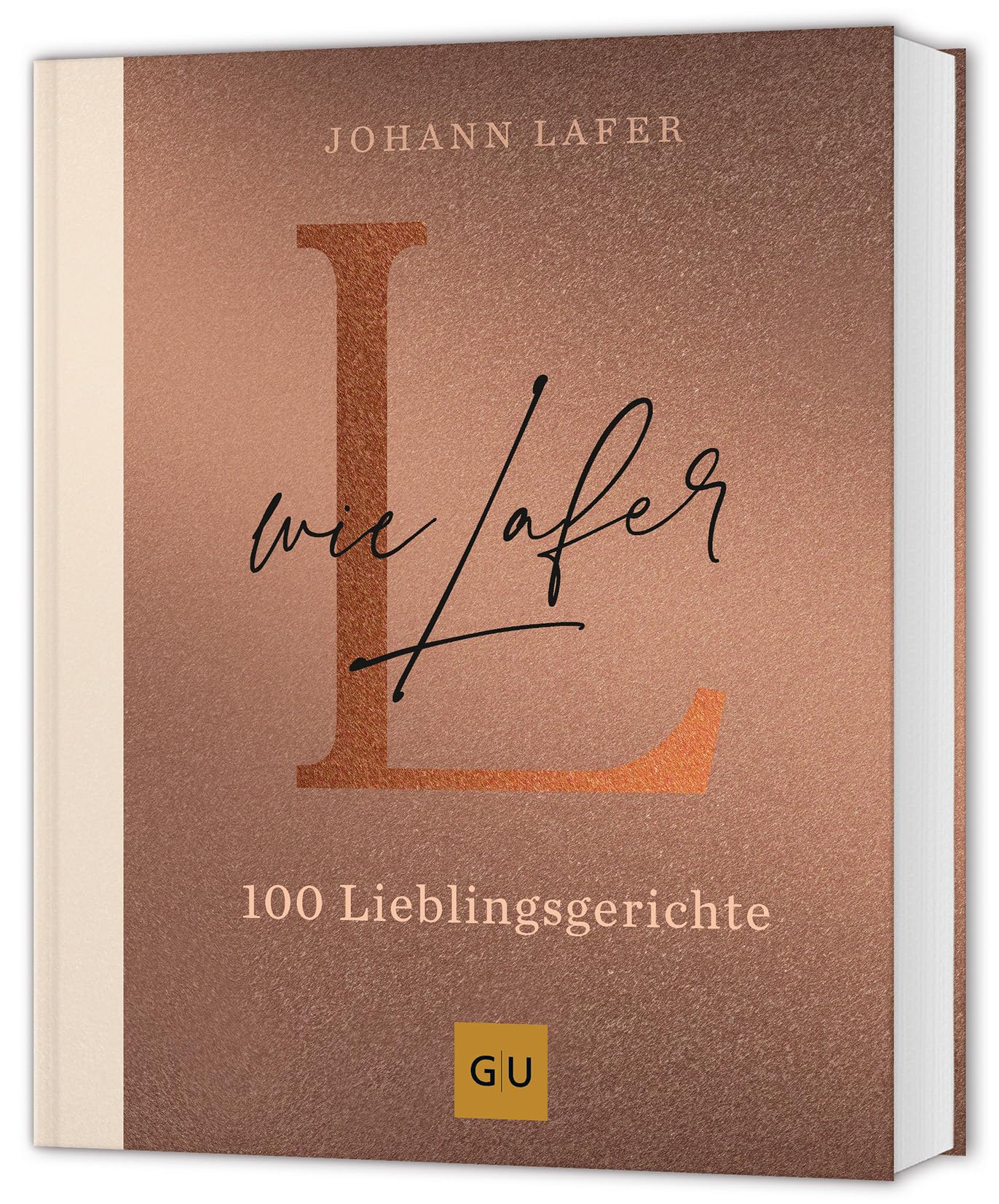 L wie Lafer: 100 Lieblingsrezepte (GU Kochen & Verwöhnen Autoren-Kochbuecher)