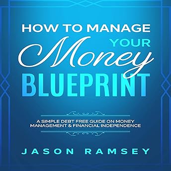 How to Manage Your Money Blueprint Audiobook by Jason Ramsey