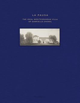 La Pausa The Ideal Mediterranean Villa of Gabrielle Chanel