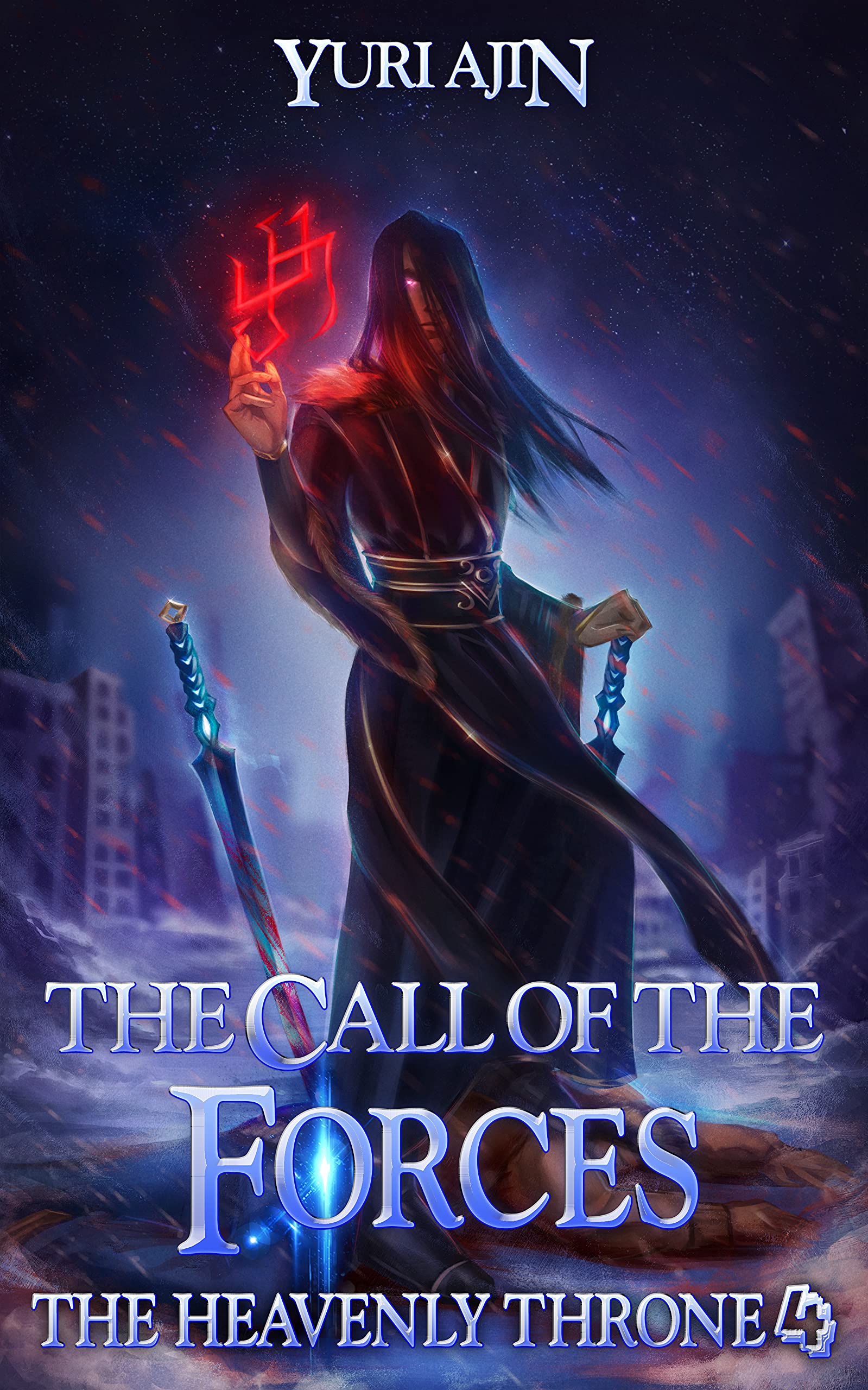 The Call of the Forces: A LitRPG Wuxia Series (The Heavenly Throne Book 4)