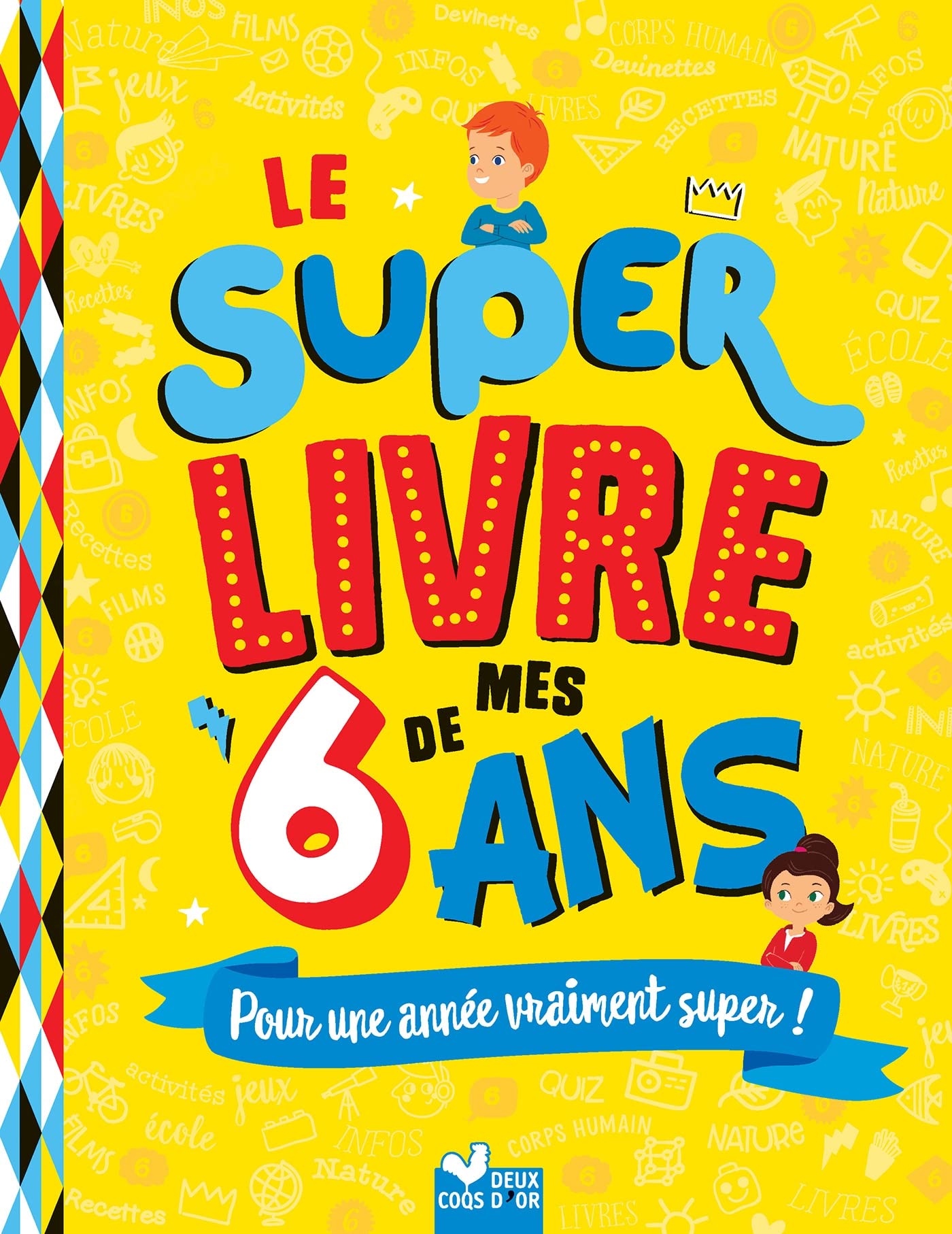 Le super livre de mes 6 ans: Pour une année vraiment super !