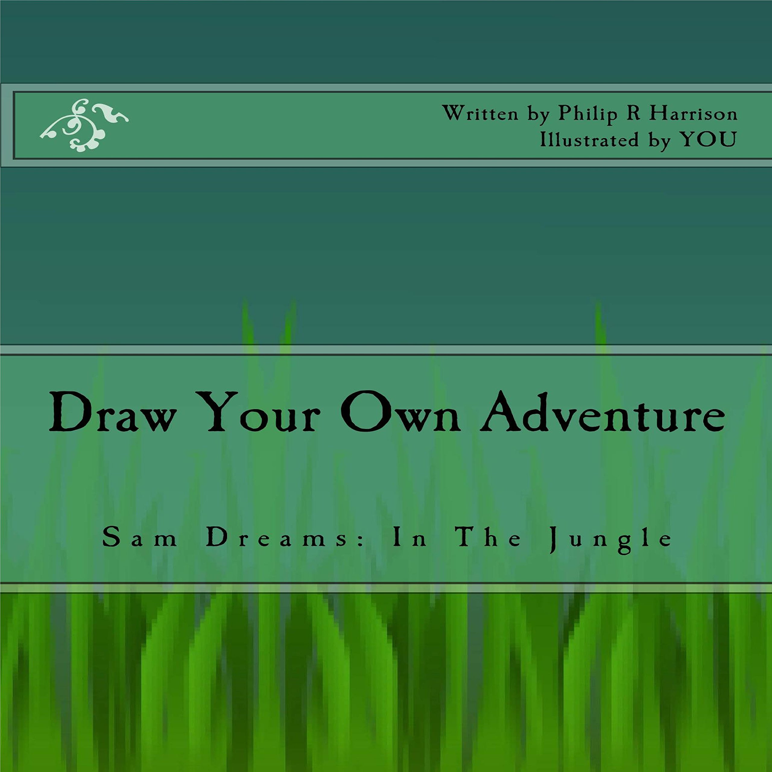 Draw Your Own Adventure - Sam Dreams: In the Jungle