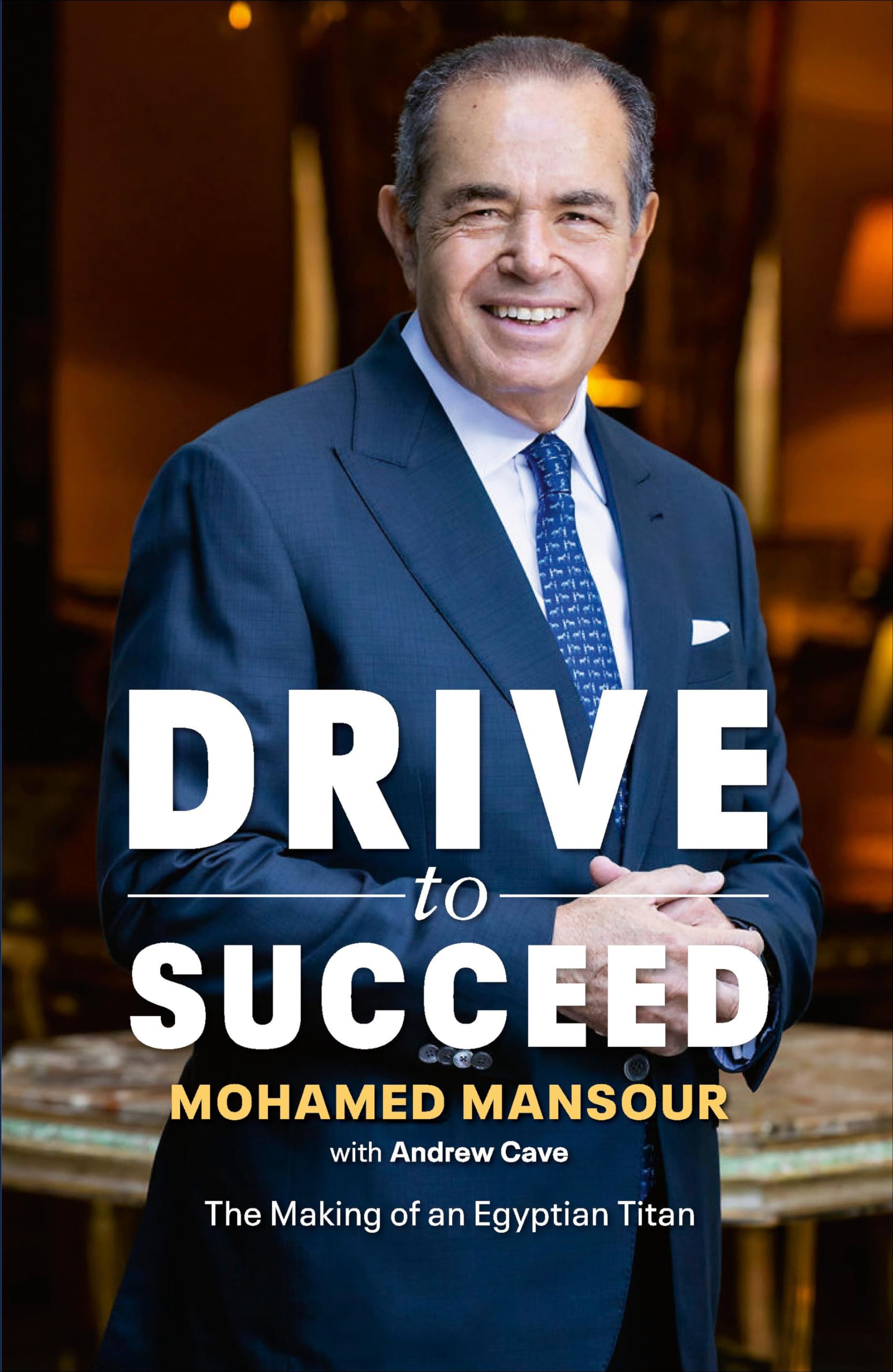 Drive to Succeed by Mohamed Mansour, Andrew Cave - 9781529911282
