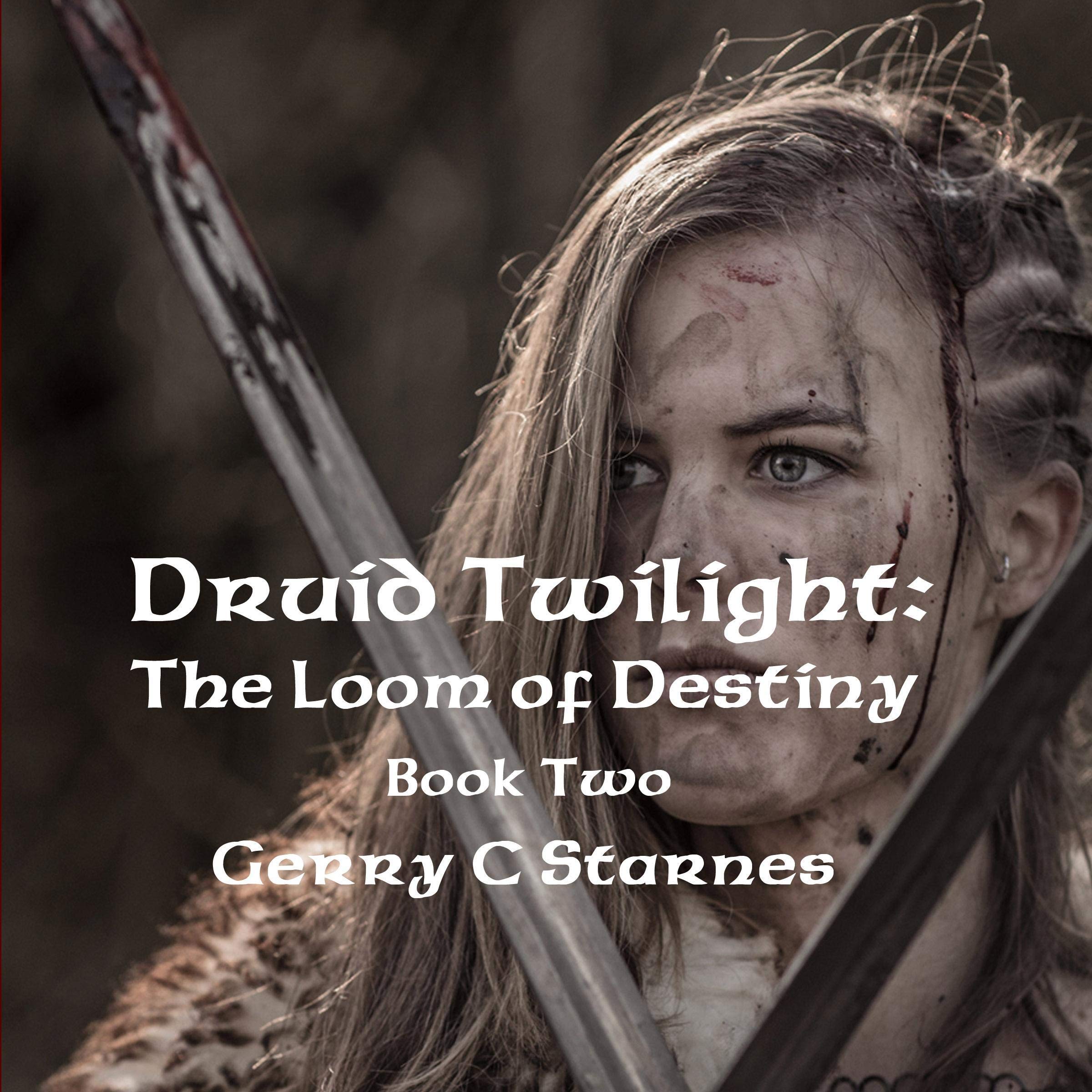 Druid Twilight: The Loom of Destiny, Book Two
