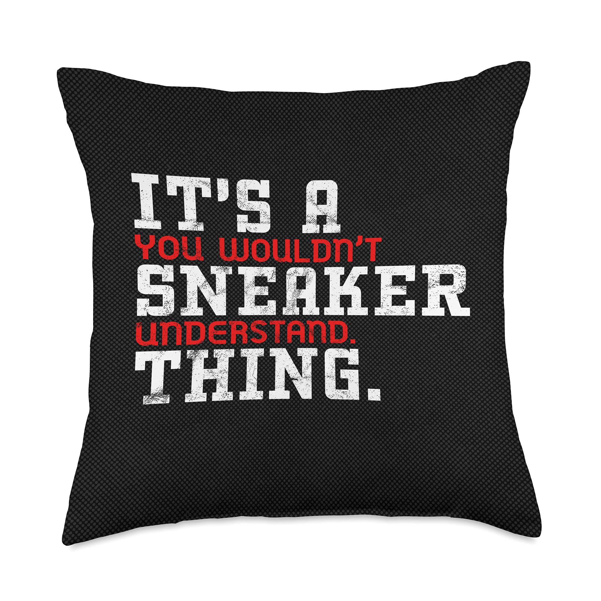 Its A Sneaker Thing You Wouldnt Understand Funny Sneakerhead Throw Pillow