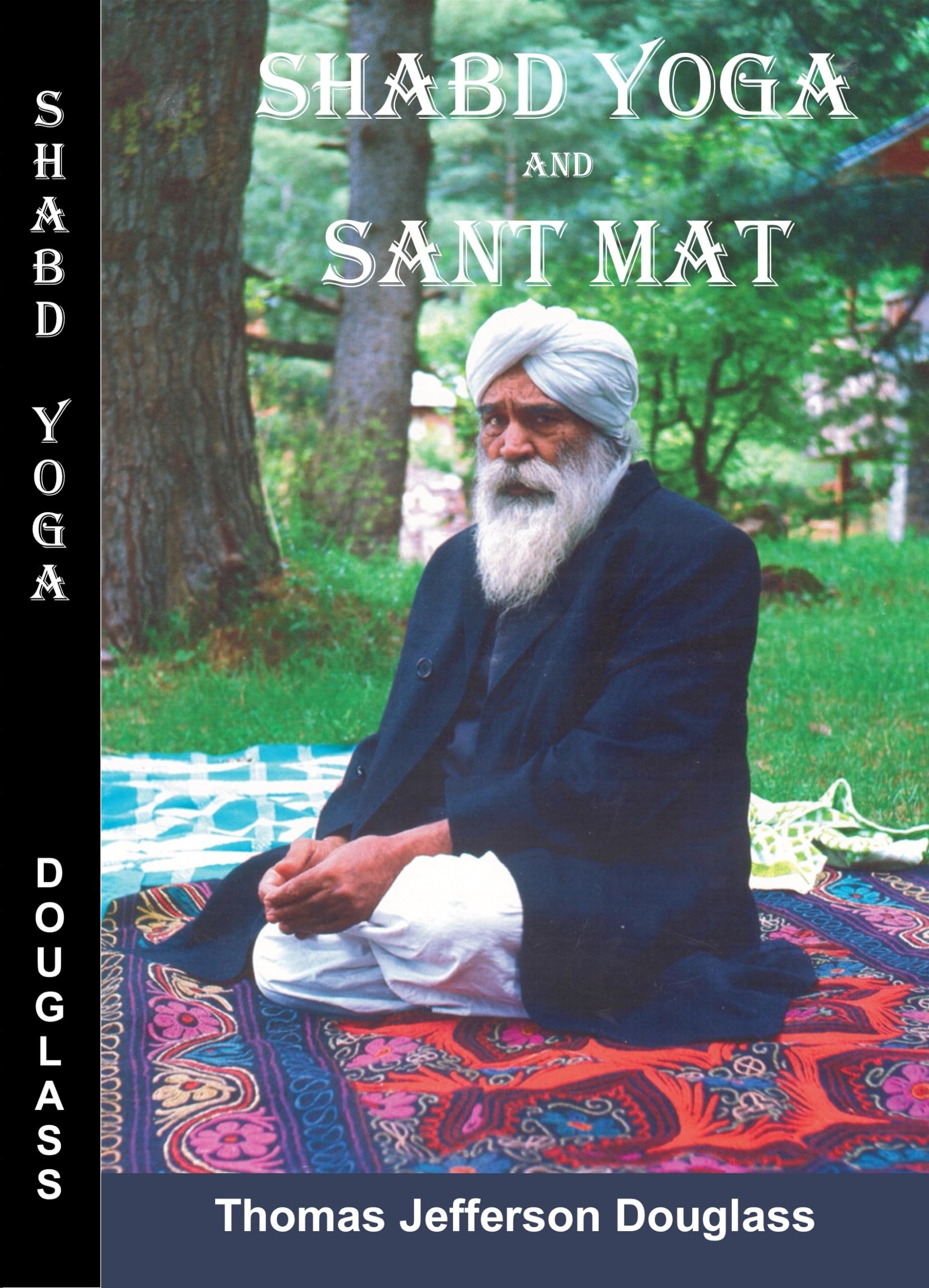 SHABD YOGA and SANT MAT: The Path to God Realization