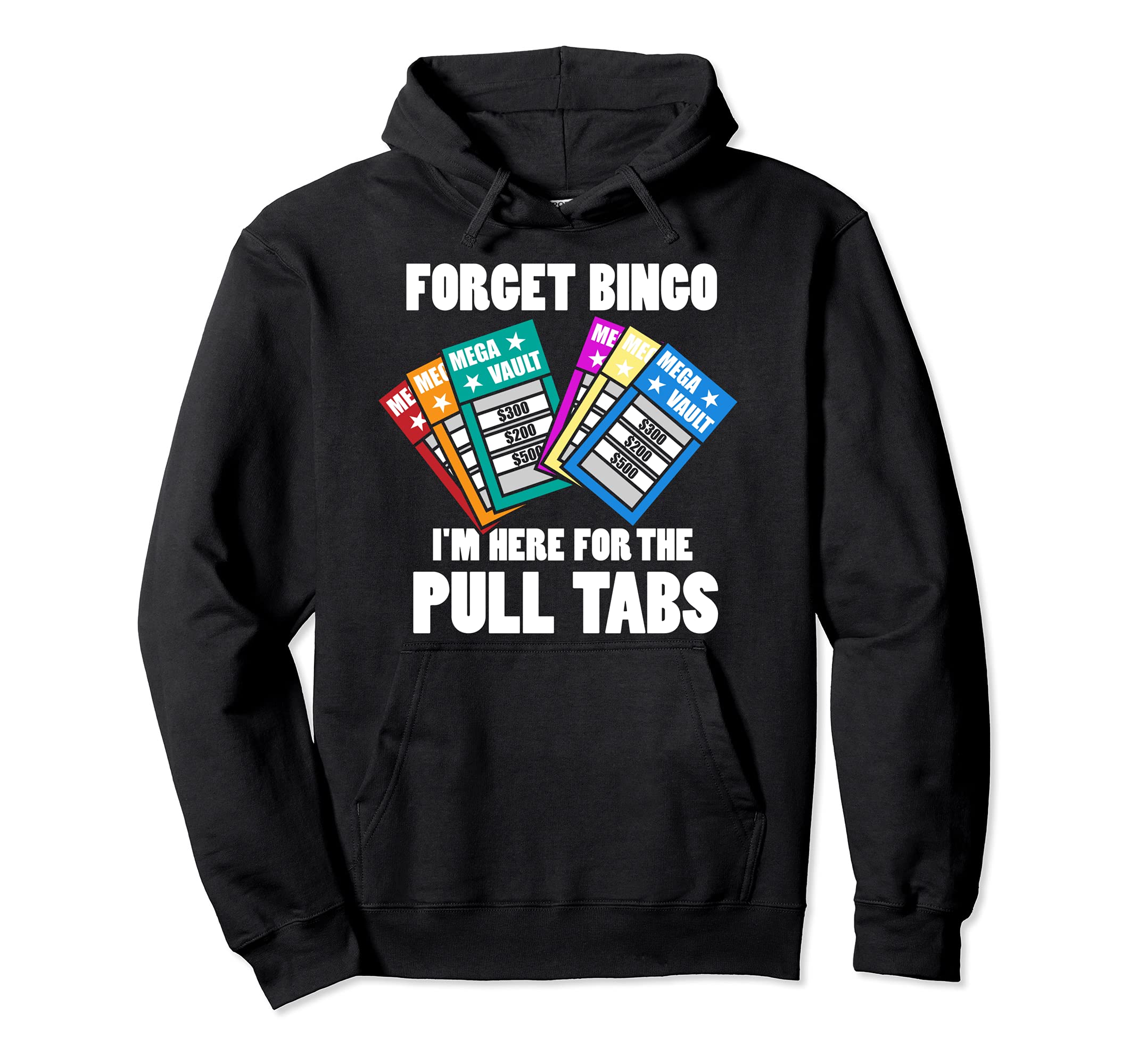Funny Bingo Game GiftsForget Bingo I'm Here for the Pull Tabs Pullover Hoodie