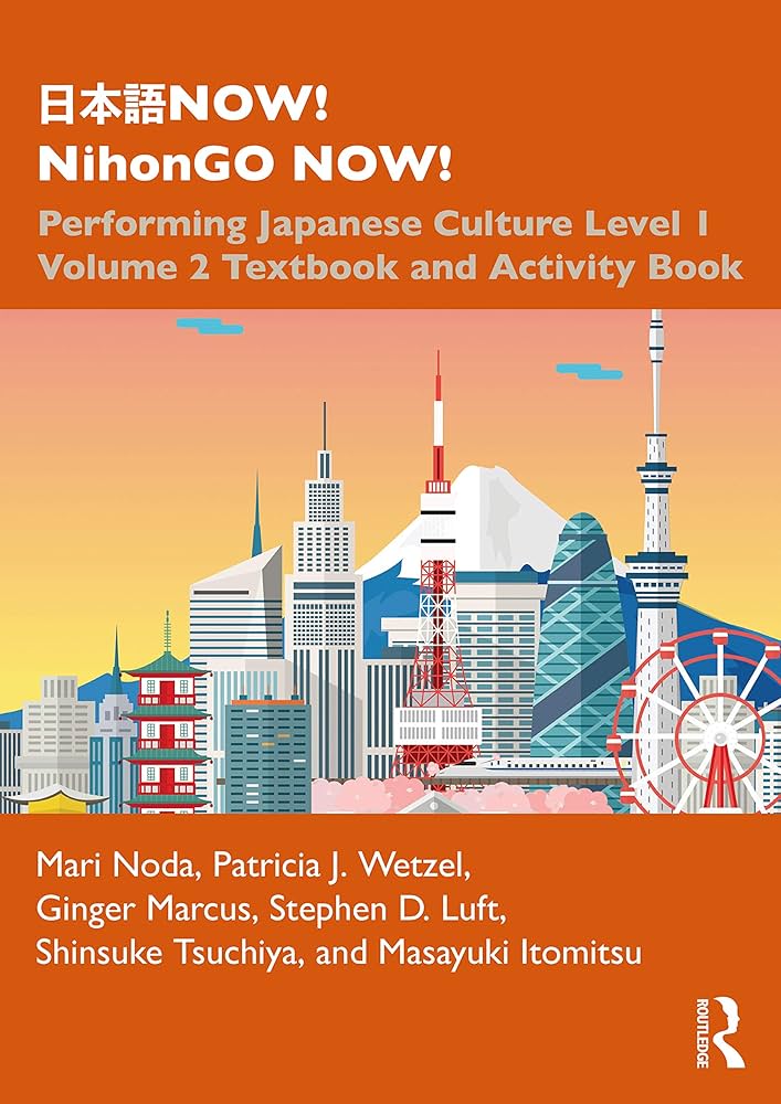 日本語NOW! NihonGO NOW!: Performing Japanese Culture - Level