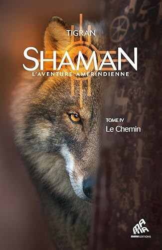 Shaman, L'Aventure amérindienne : Tome 4, Le Chemin: Le Chemin