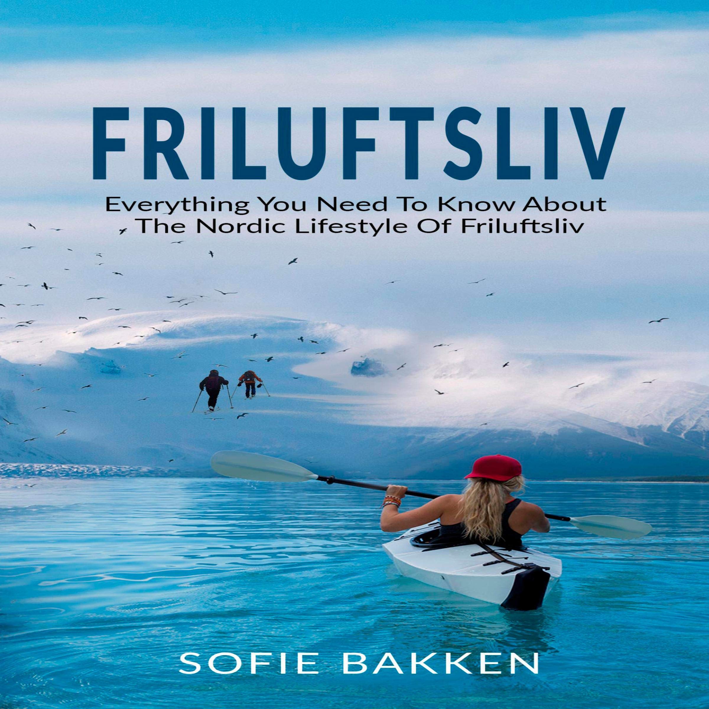 Cover art for Friluftsliv: Everything You Need to Know About the Nordic Lifestyle of Friluftsliv