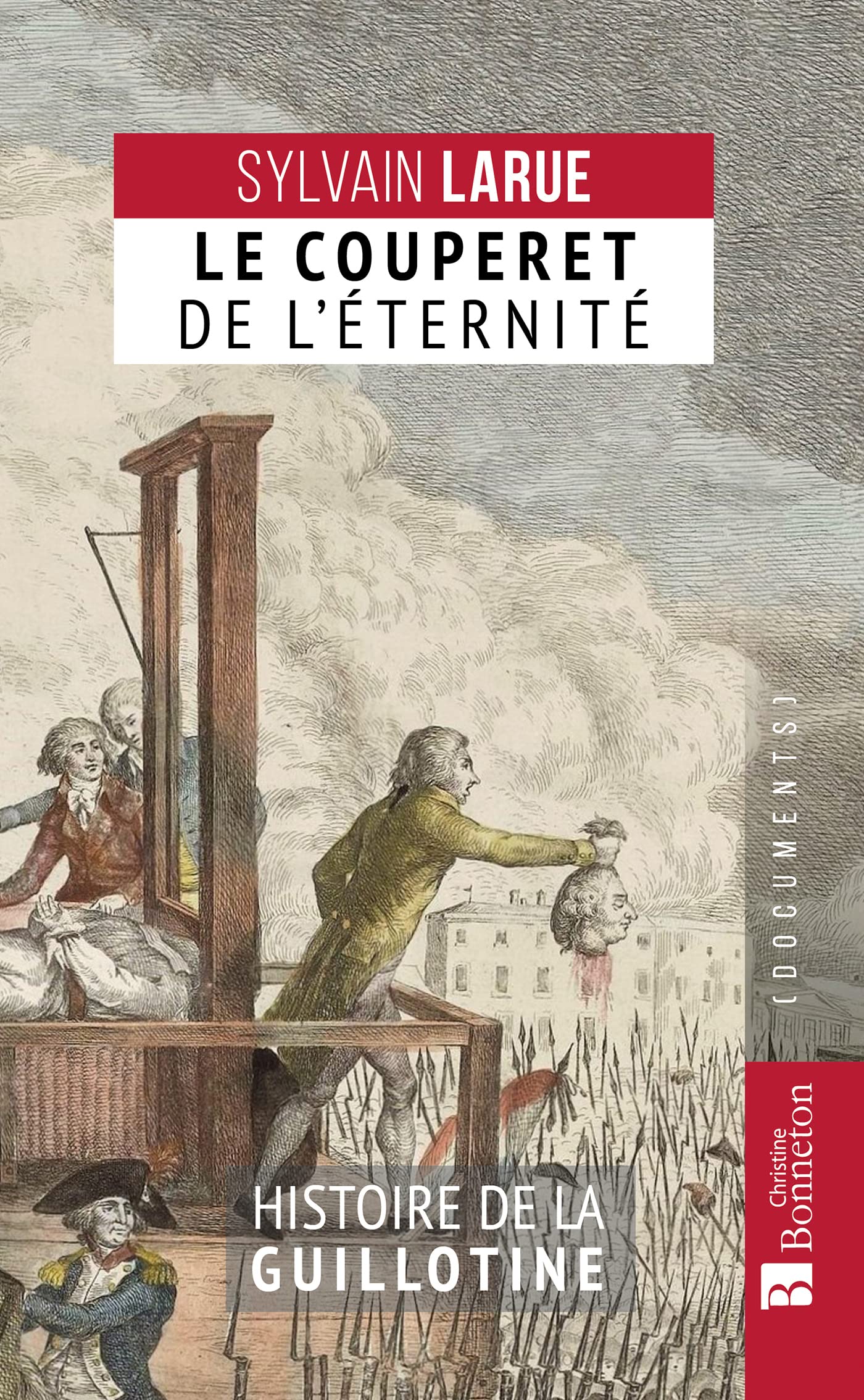 Le couperet de l'éternité: Histoire de la guillotine