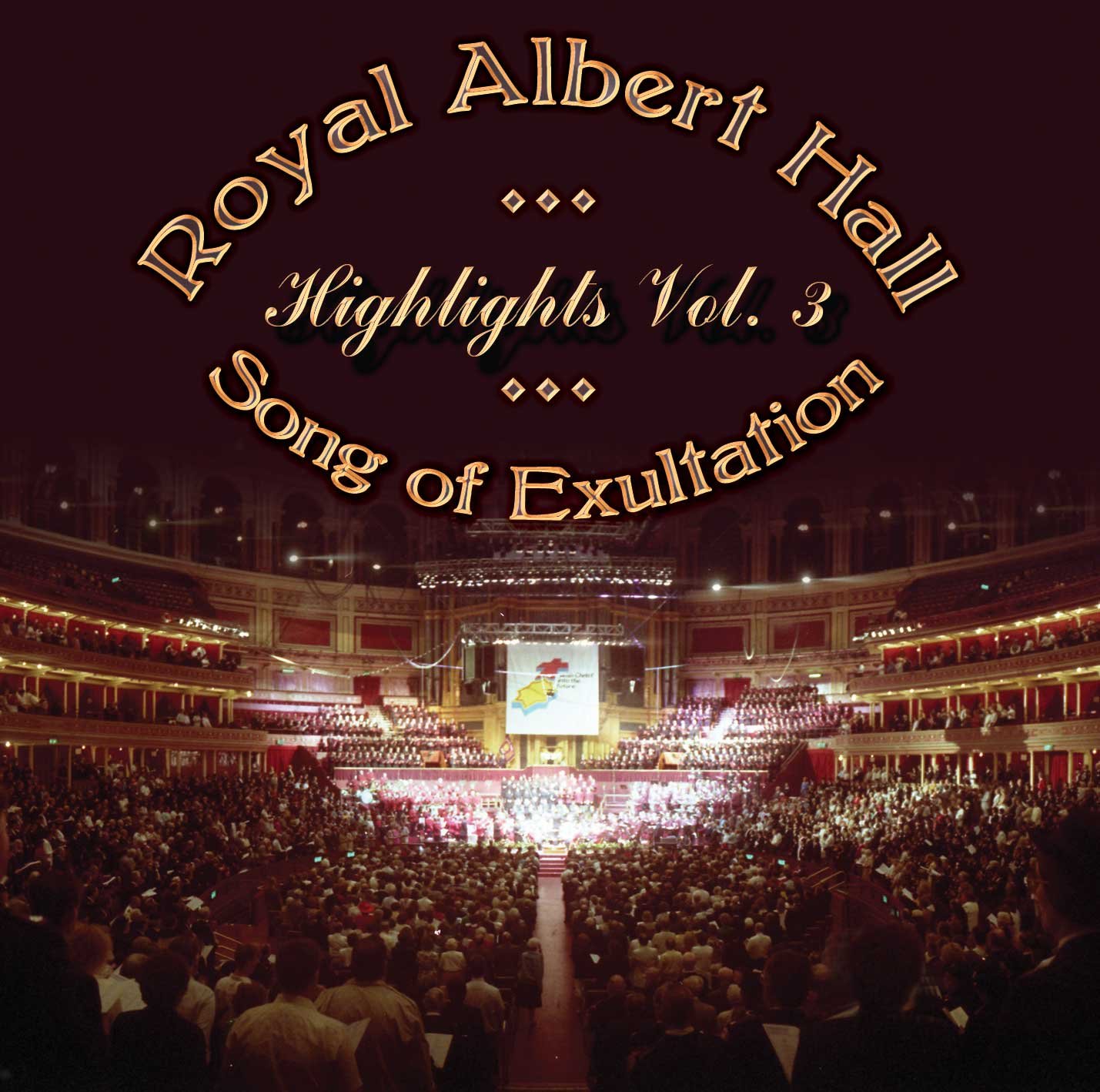 Royal Albert Hall Highlights Vol 3. - Song of Exultation