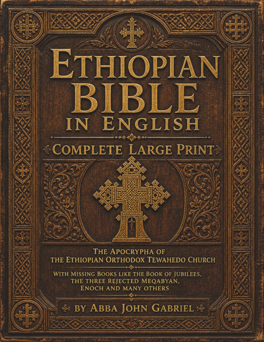 Ethiopian Bible in English in Complete Large Print: The Apocrypha of The Ethiopian Orthodox Tewahedo Church With Missing Books Like the Book of ... rejected Meqabyan, Enoch and Many Others