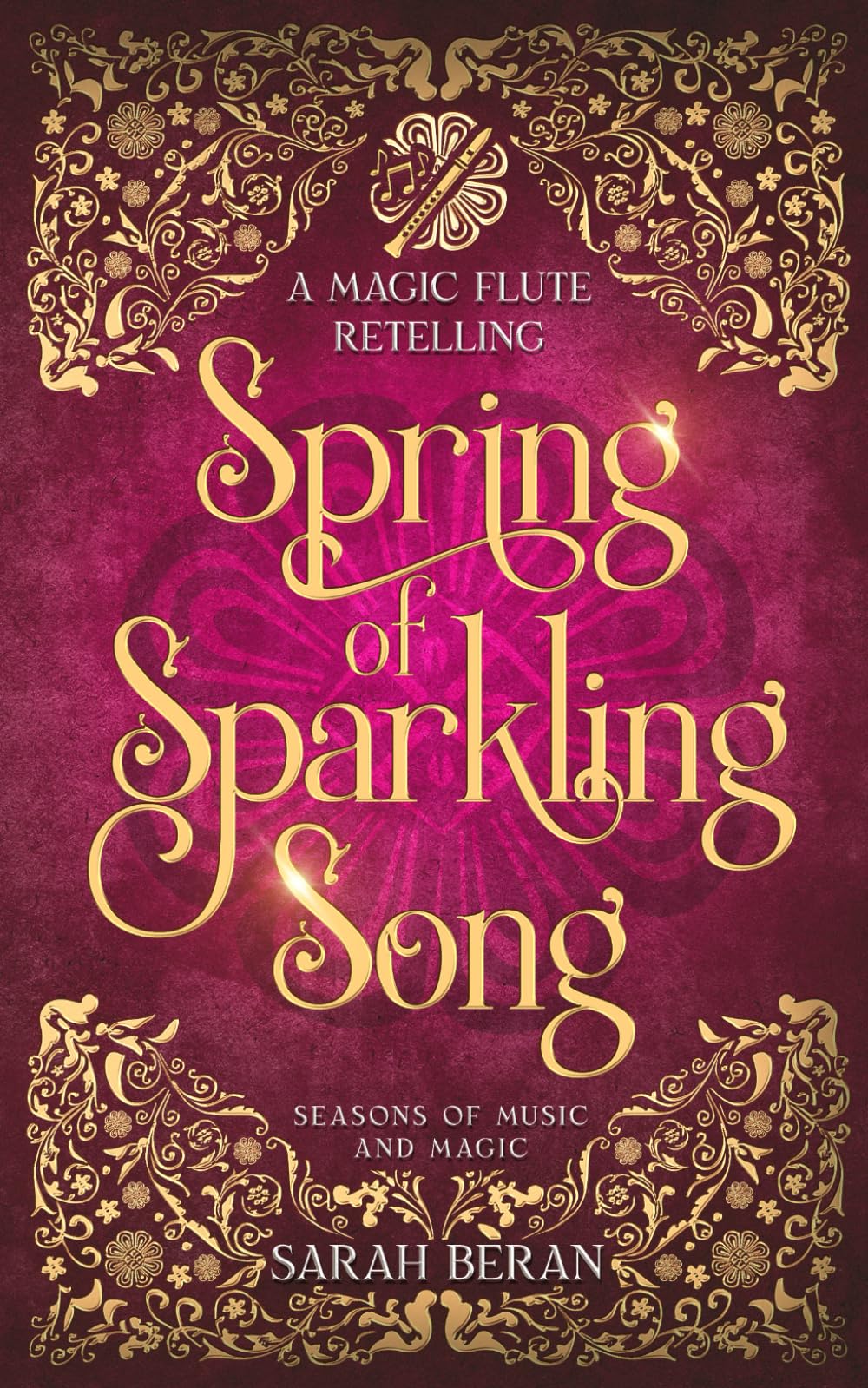 Spring of Sparkling Song: A Magic Flute Retelling (Seasons of Music and Magic)