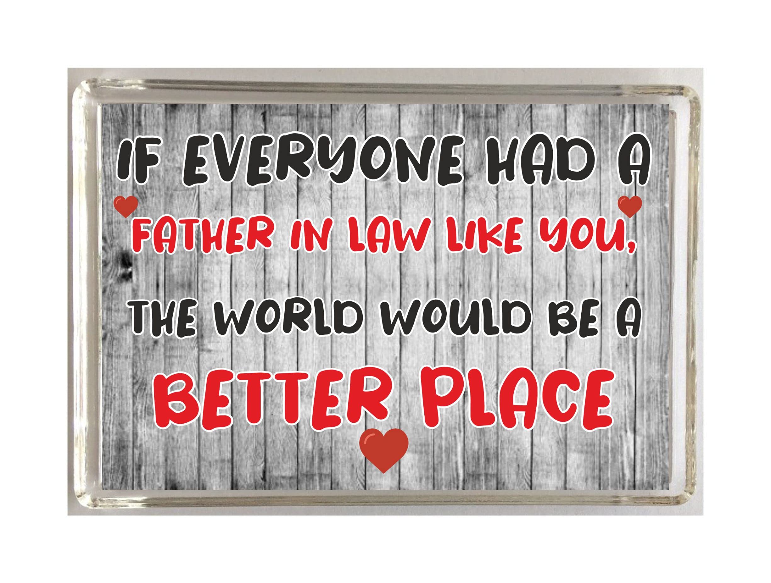 Nice Gift For Father In Law – The World Would Be A Better Place – Fridge Magnet - Present For Fathers Day