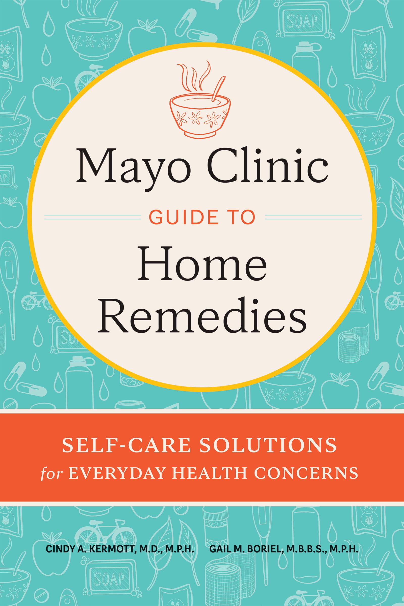 Mayo Clinic Guide to Home Remedies by Cindy A. Kermott (Hardback Book)