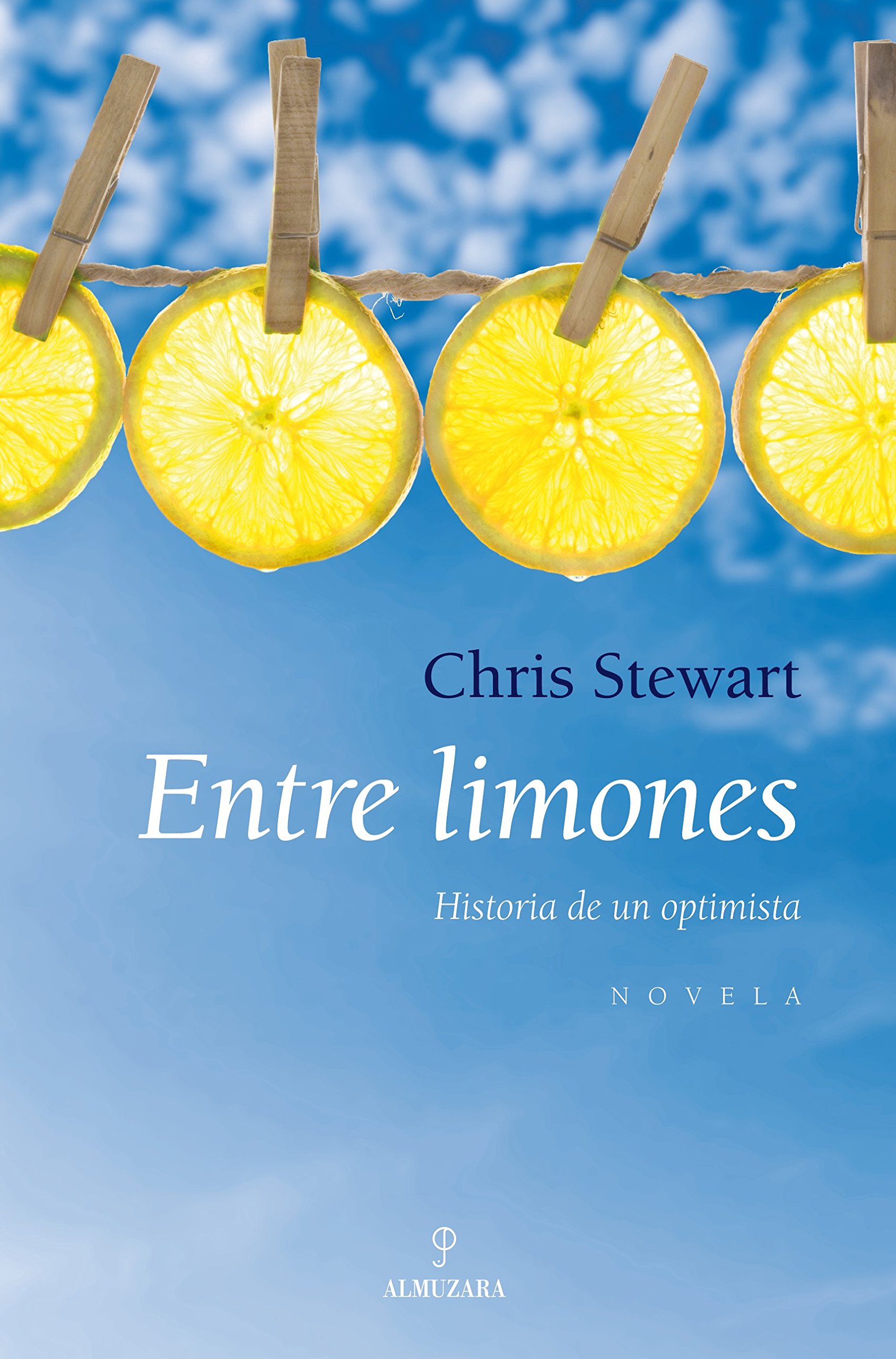 Entre Limones: Historia De Un Optimista (Novela) 
