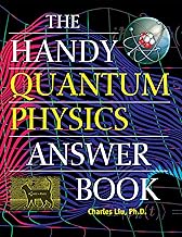 The Handy Quantum Physics Answer Book (The Handy Answer Book Series)