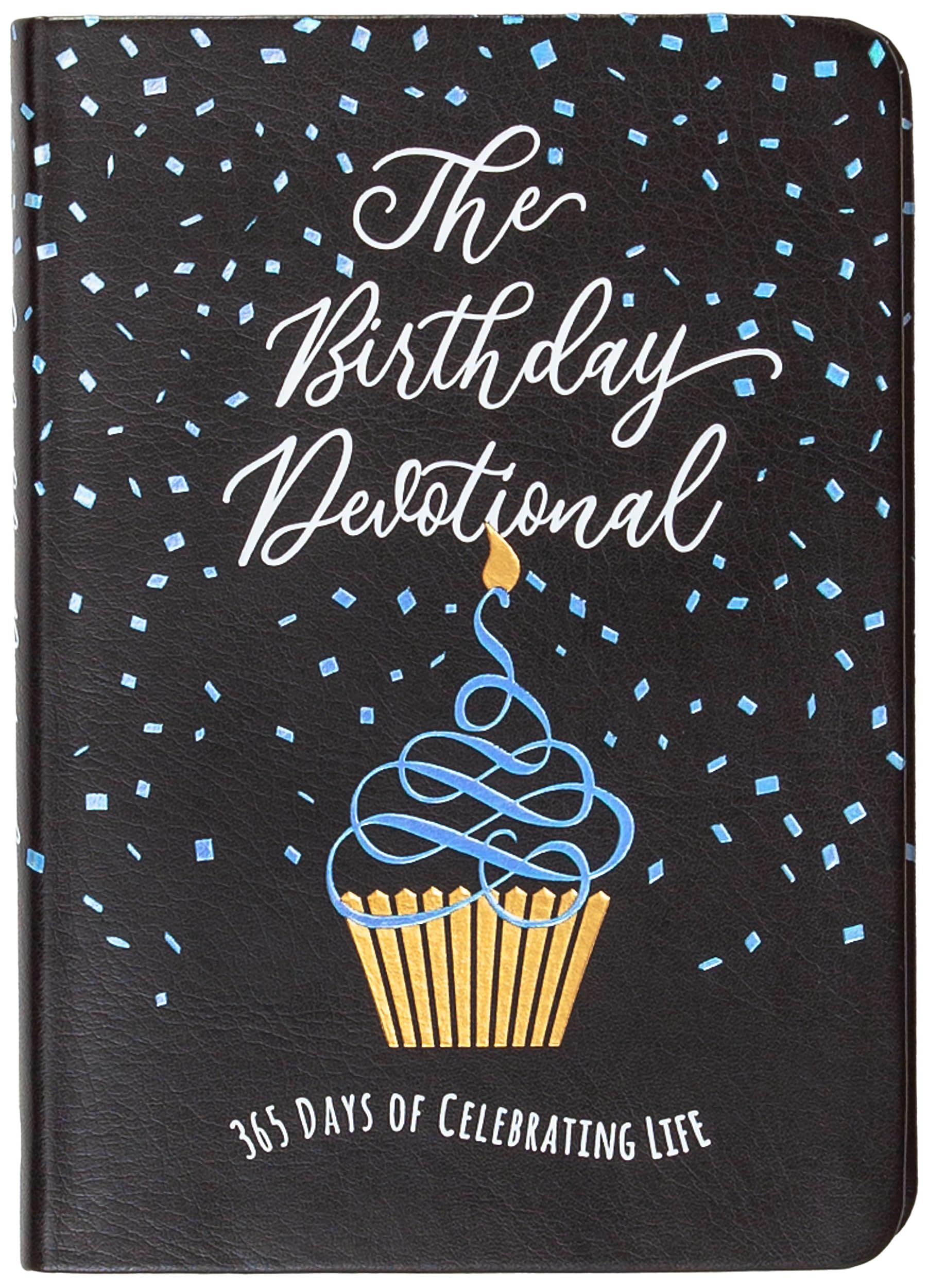 The Birthday Devotional: 365 Days of Celebrating Life