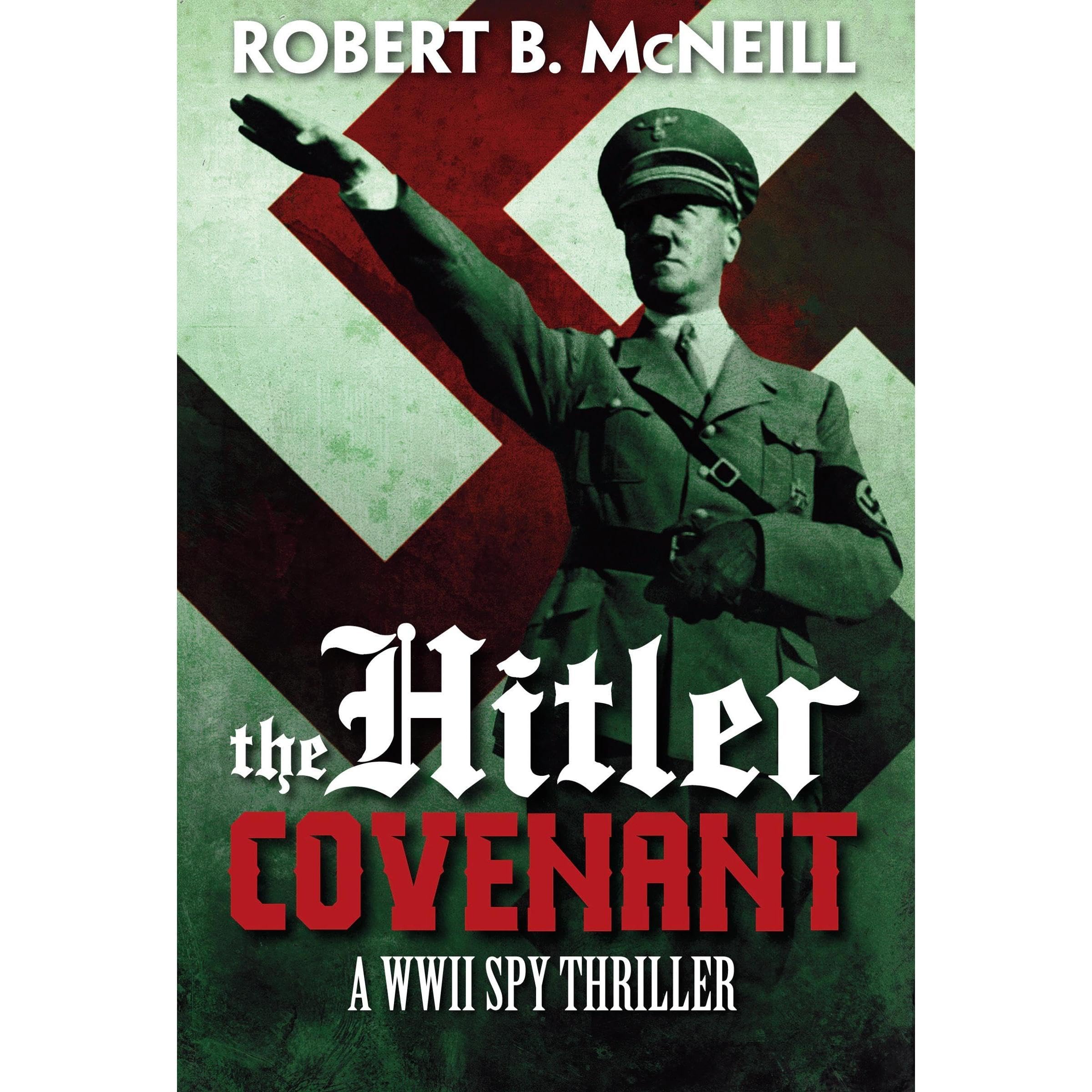 The Hitler Covenant: a WWII Spy Thriller