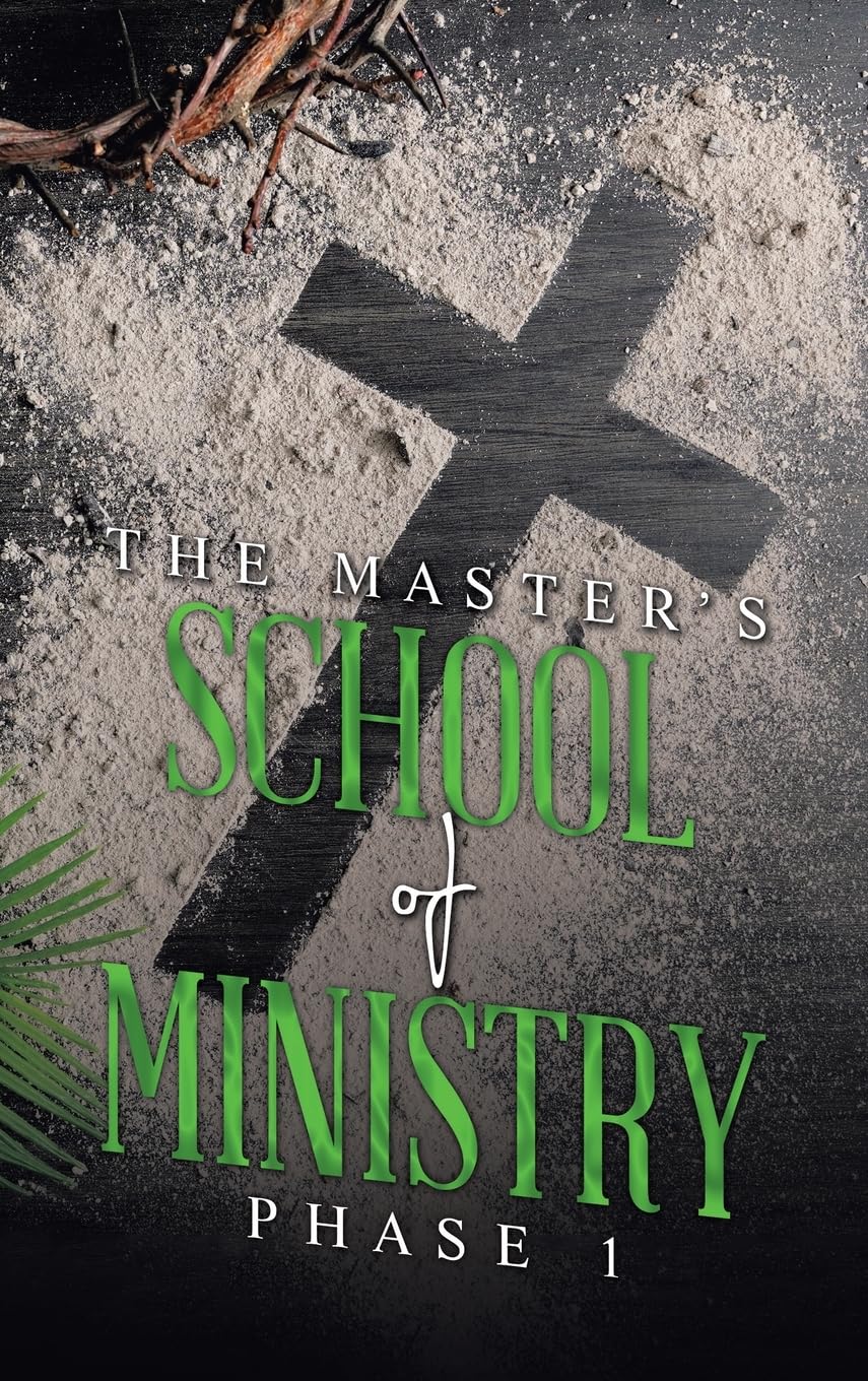 THE MASTER'S SCHOOL of MINISTRY Phase I