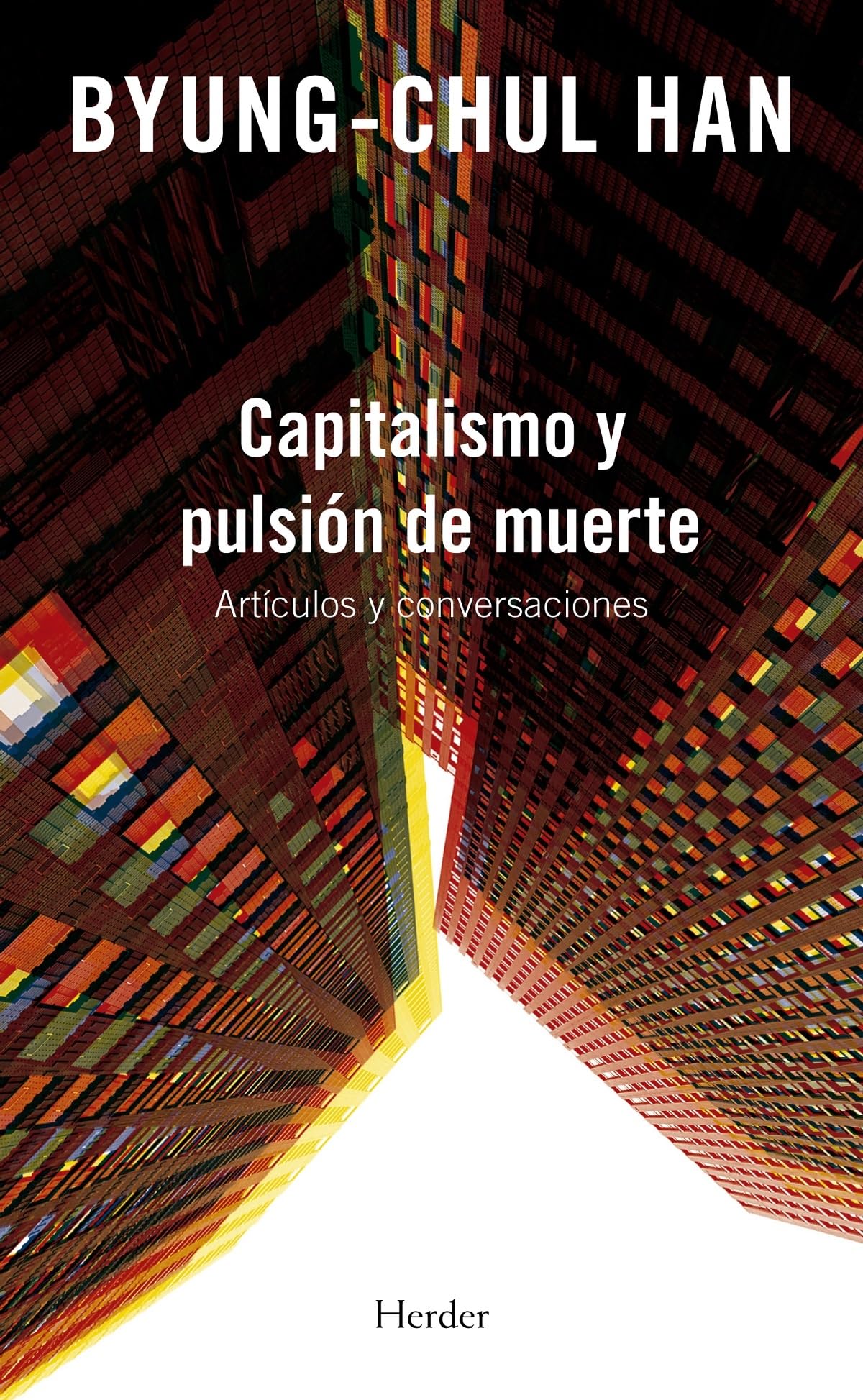 Capitalismo Y Pulsion de Muerte: Articulos Y Conversaciones (fuera de colección)
