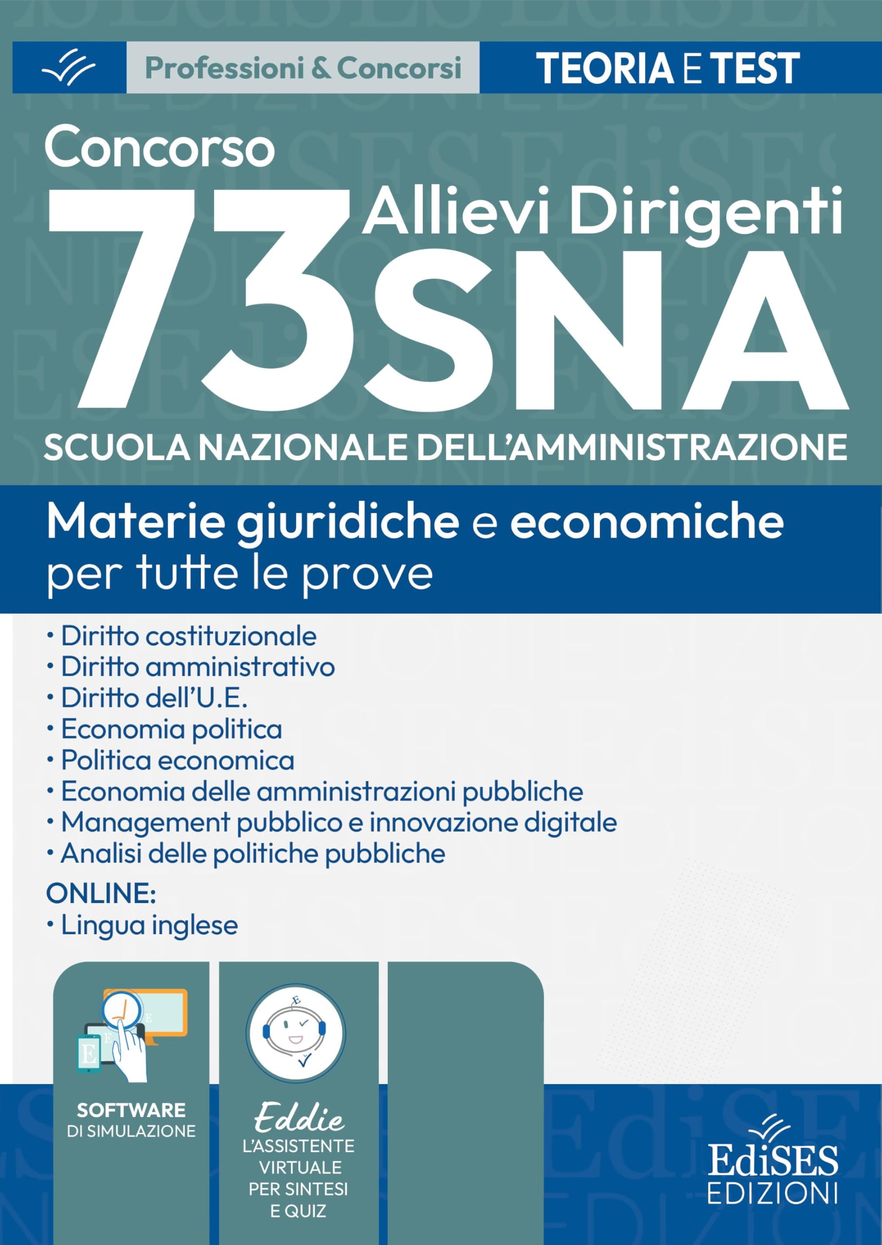 Concorso 73 Allievi Dirigenti SNA - Materie giuridiche e economiche: Manuale per tutte le prove di selezione