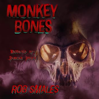 Monkey Bones Audiobook by Rob Smales episode artwork