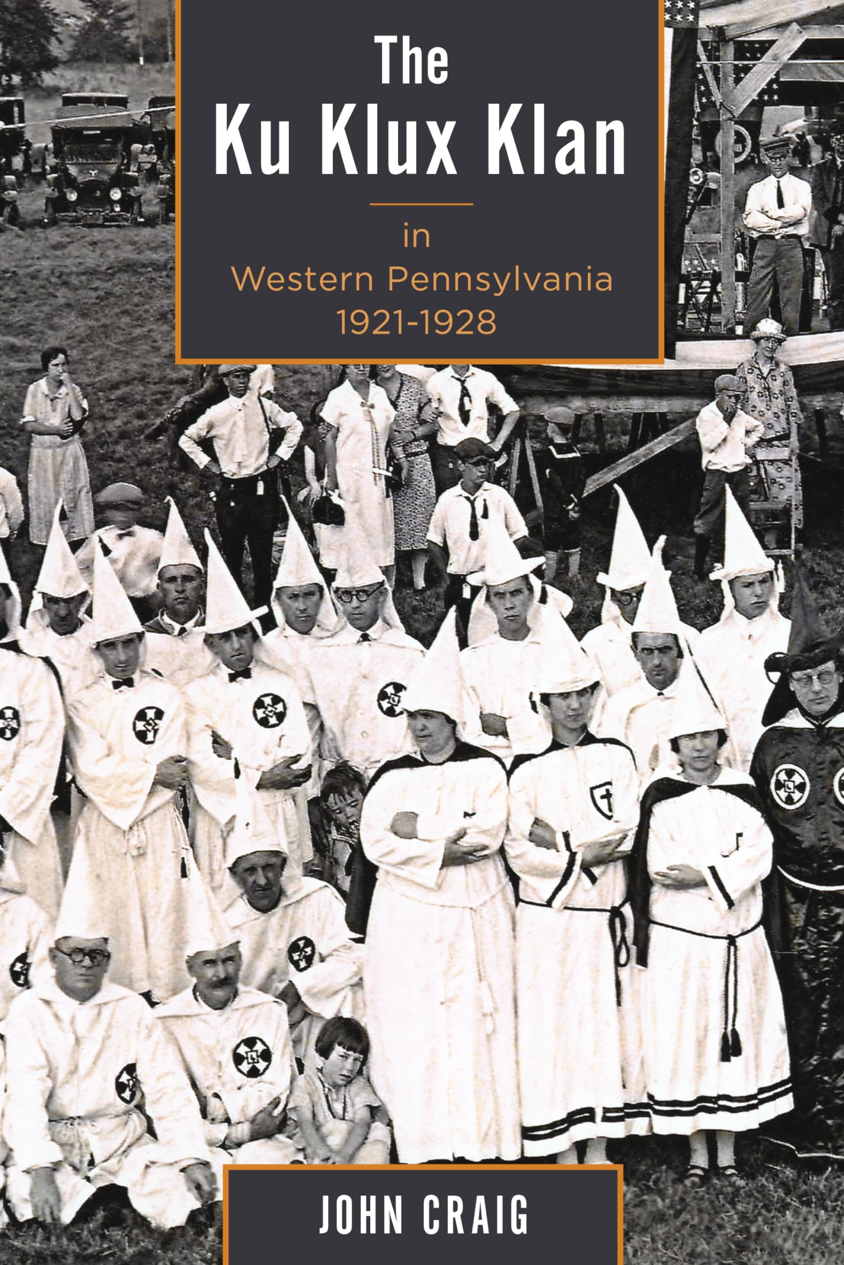 The Ku Klux Klan in Western Pennsylvania, 1921–1928 : Craig