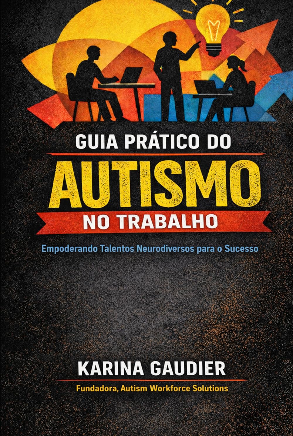 Guia Prático para o Autismo no Local de Trabalho