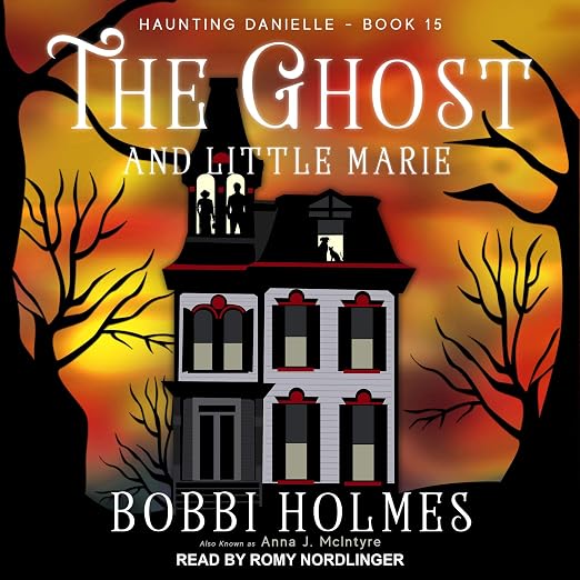 The Ghost and Little Marie Haunting Danielle, Book 15