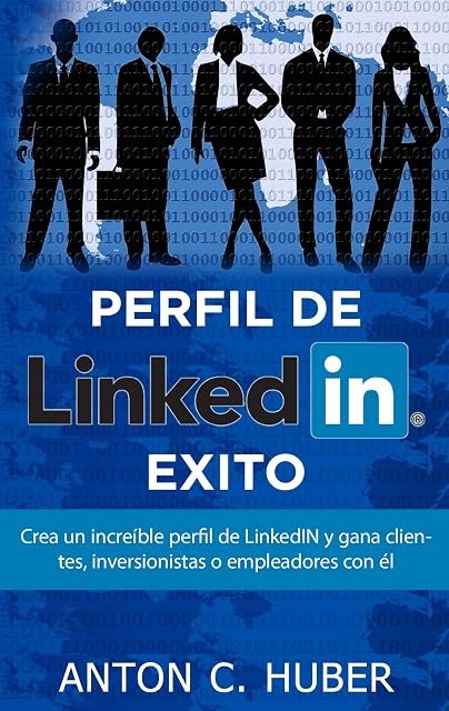 Portada de Perfil de LinkedIN - Éxito: Crea un increíble perfil de LinkedIN y gana clientes, inversionistas o empleadores con él