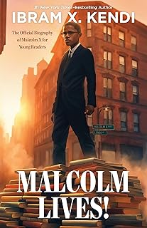 Malcolm Lives!: The Official Biography of Malcolm X for Young Readers