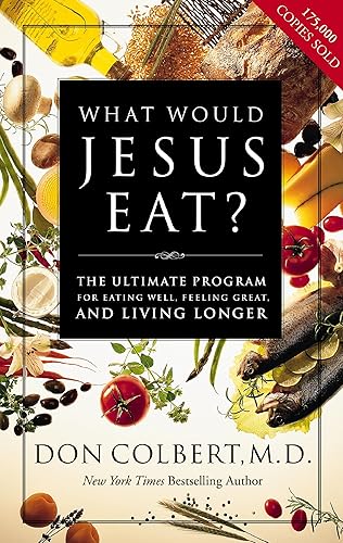 What Would Jesus Eat?: The Ultimate Program for Eating Well,