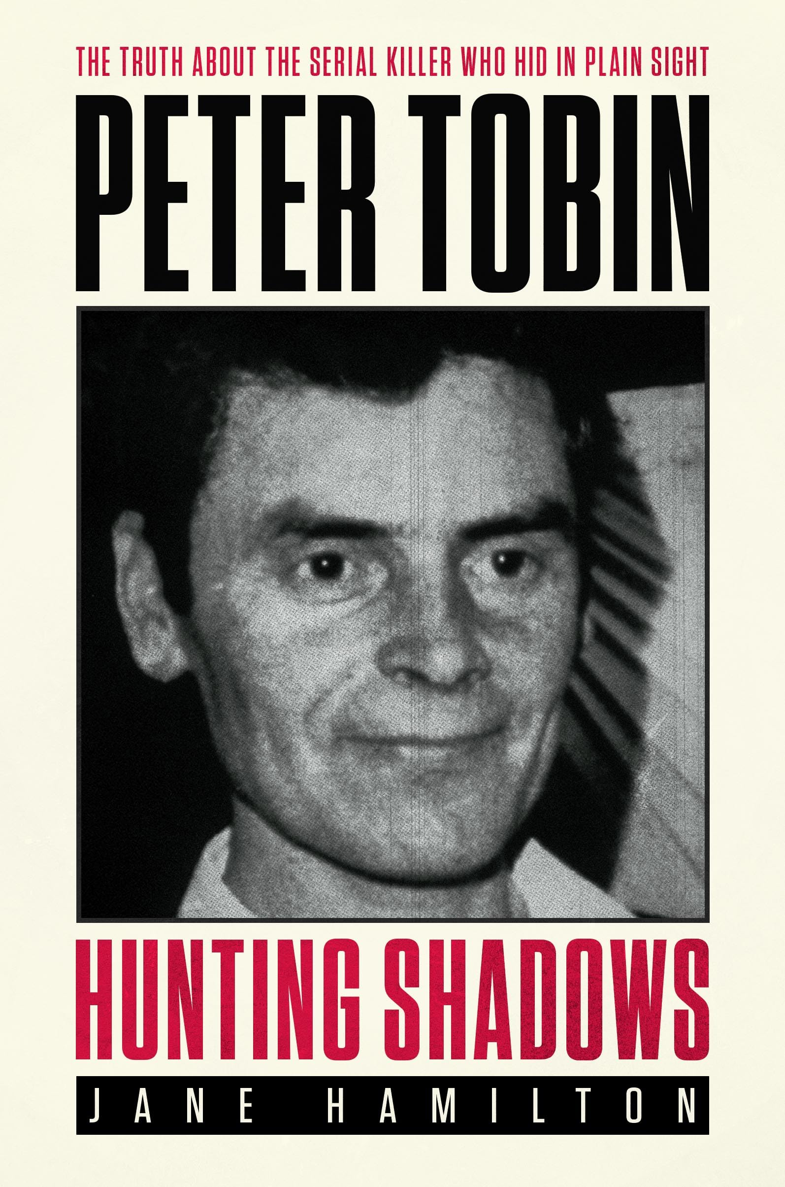Hunting Shadows: Peter Tobin - The truth about the serial killer who hid in plain sight