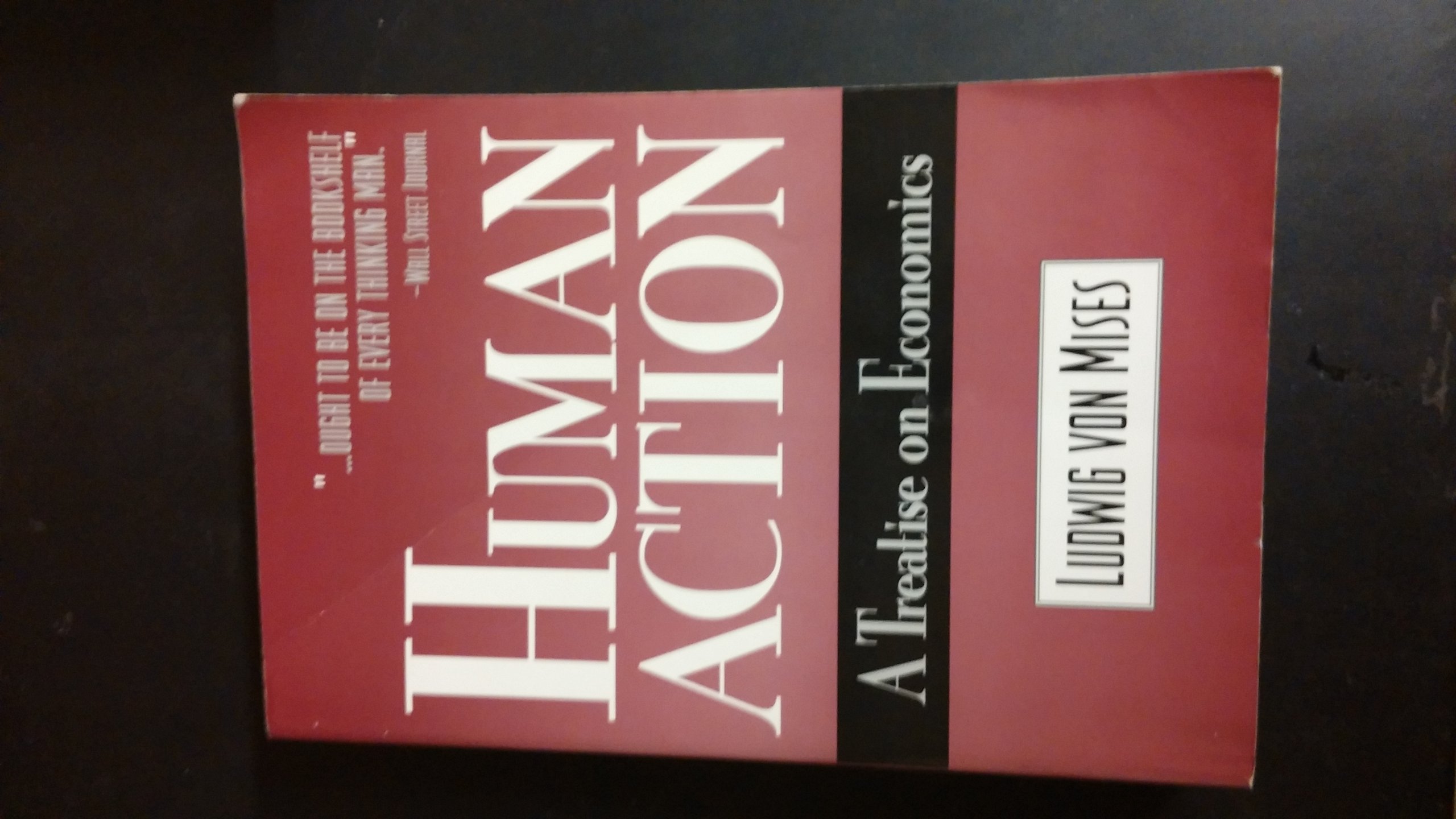 Human Action: A Treatise on Economics