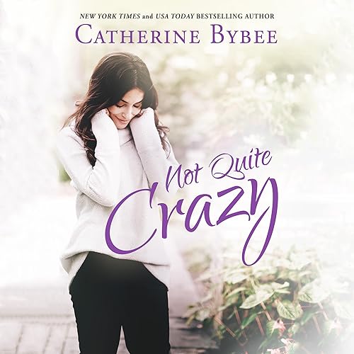 Not Quite Crazy: Not Quite, Book 6