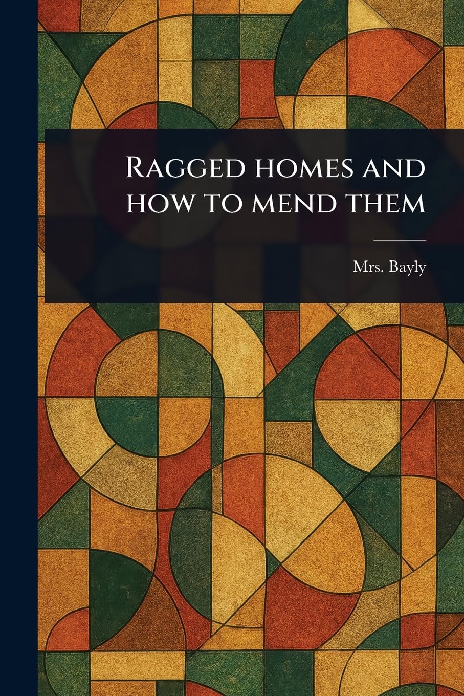 Ragged Homes and How to Mend Them
