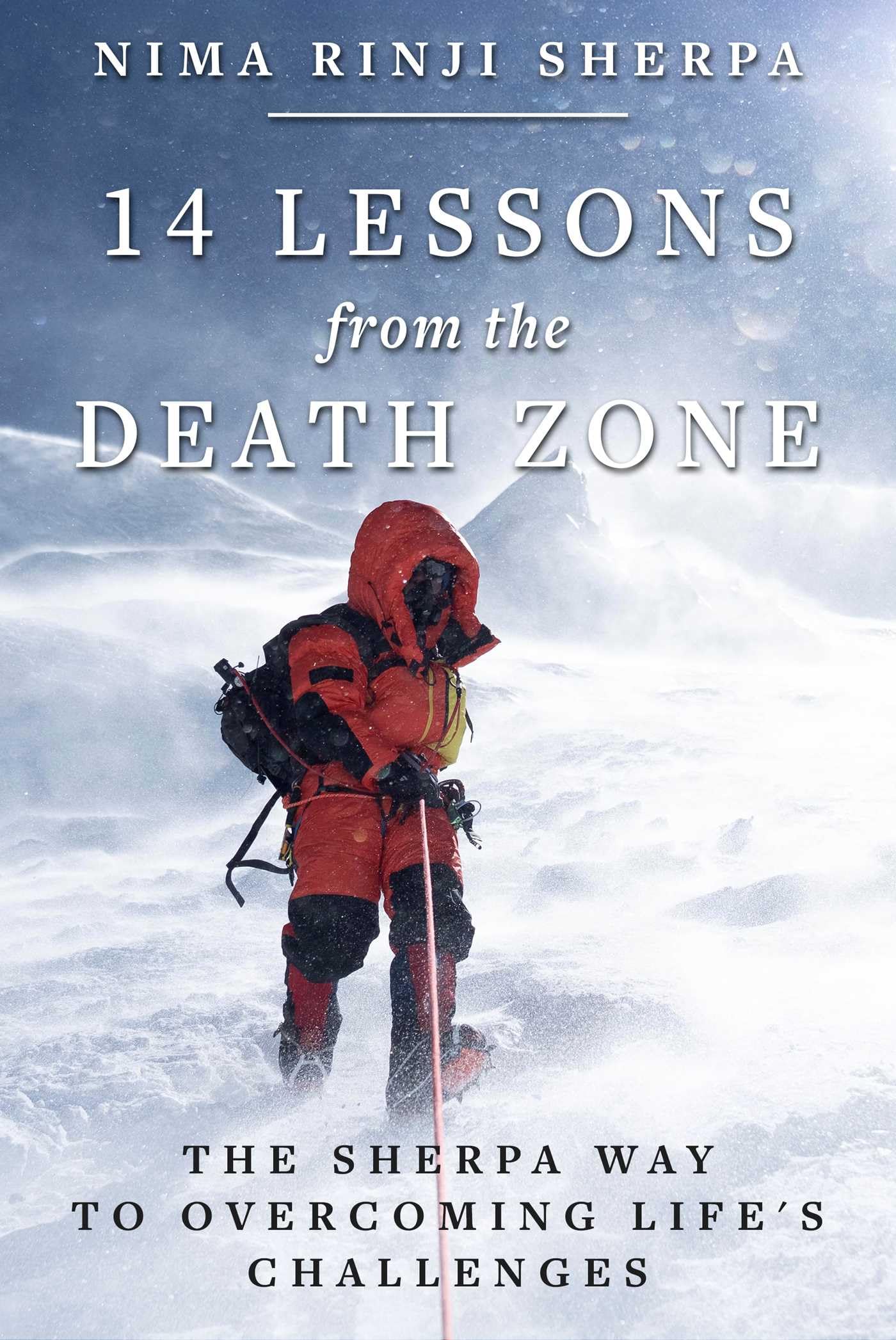 14 Lessons from the Death Zone: The Sherpa Way to Overcoming Life's Challenges